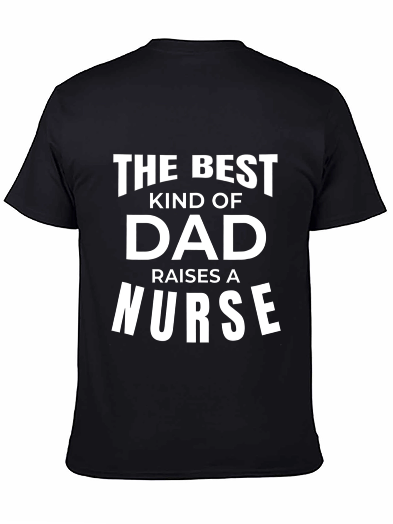 Best Dad Raises A Nurse Black T-Shirt