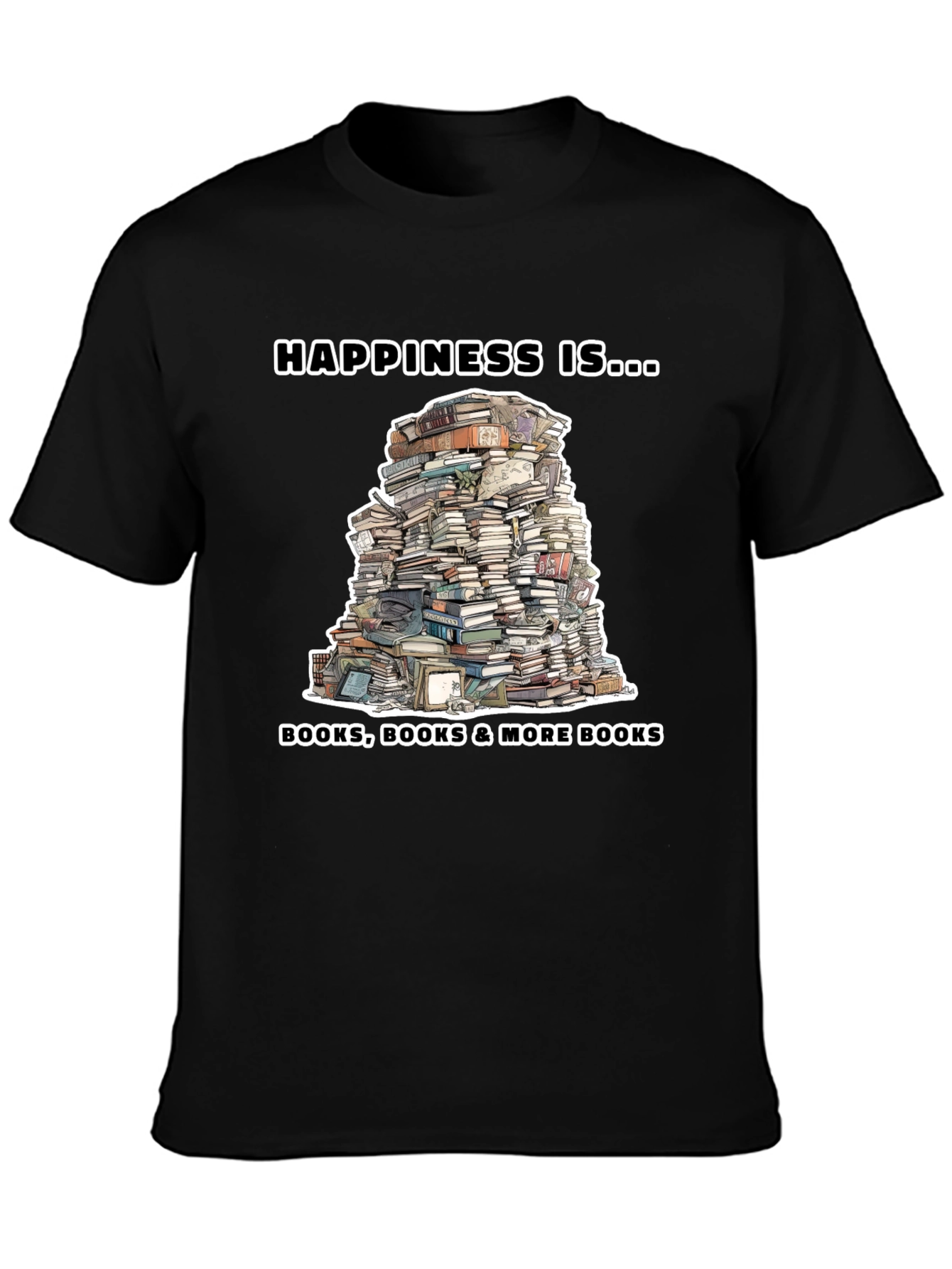 Book Lover T-Shirt: Happiness Is More Books!