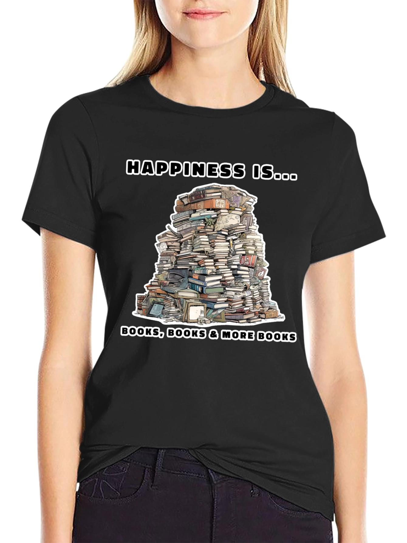 Book Lover T-Shirt: Happiness Is More Books!