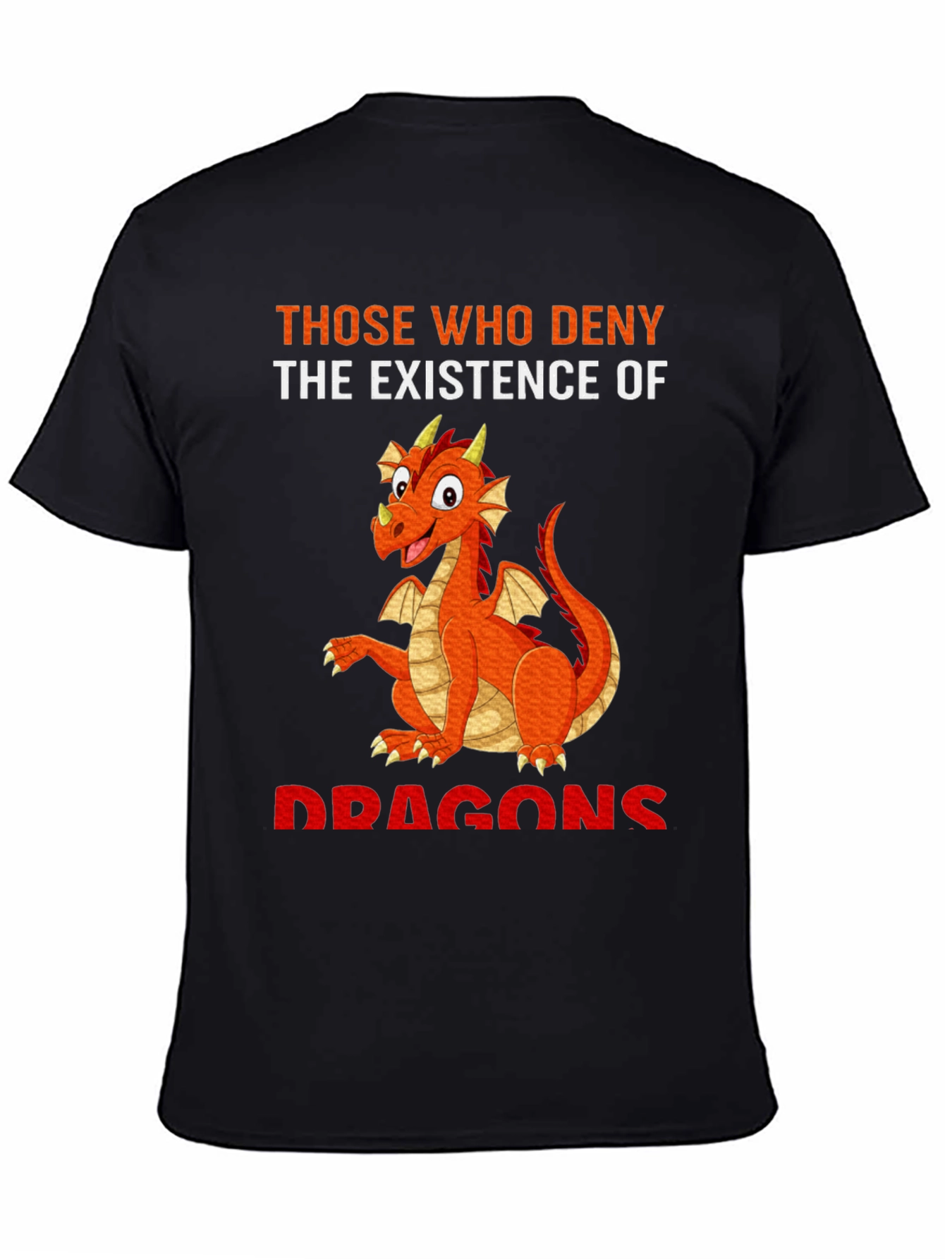Dragon T-Shirt: Deny Dragons at Your Own Peril!