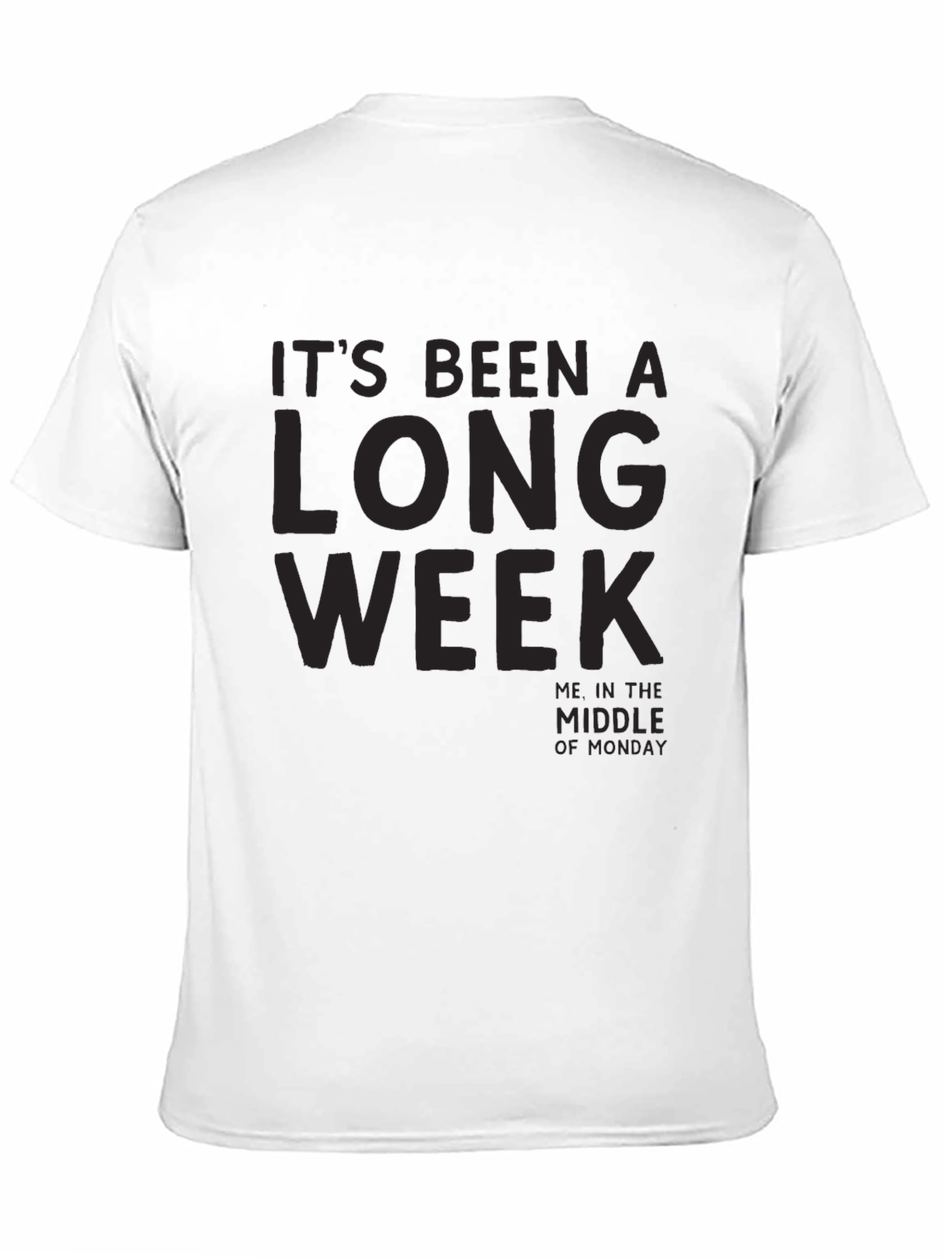 Its Been a Long Week Mens Black T-Shirt
