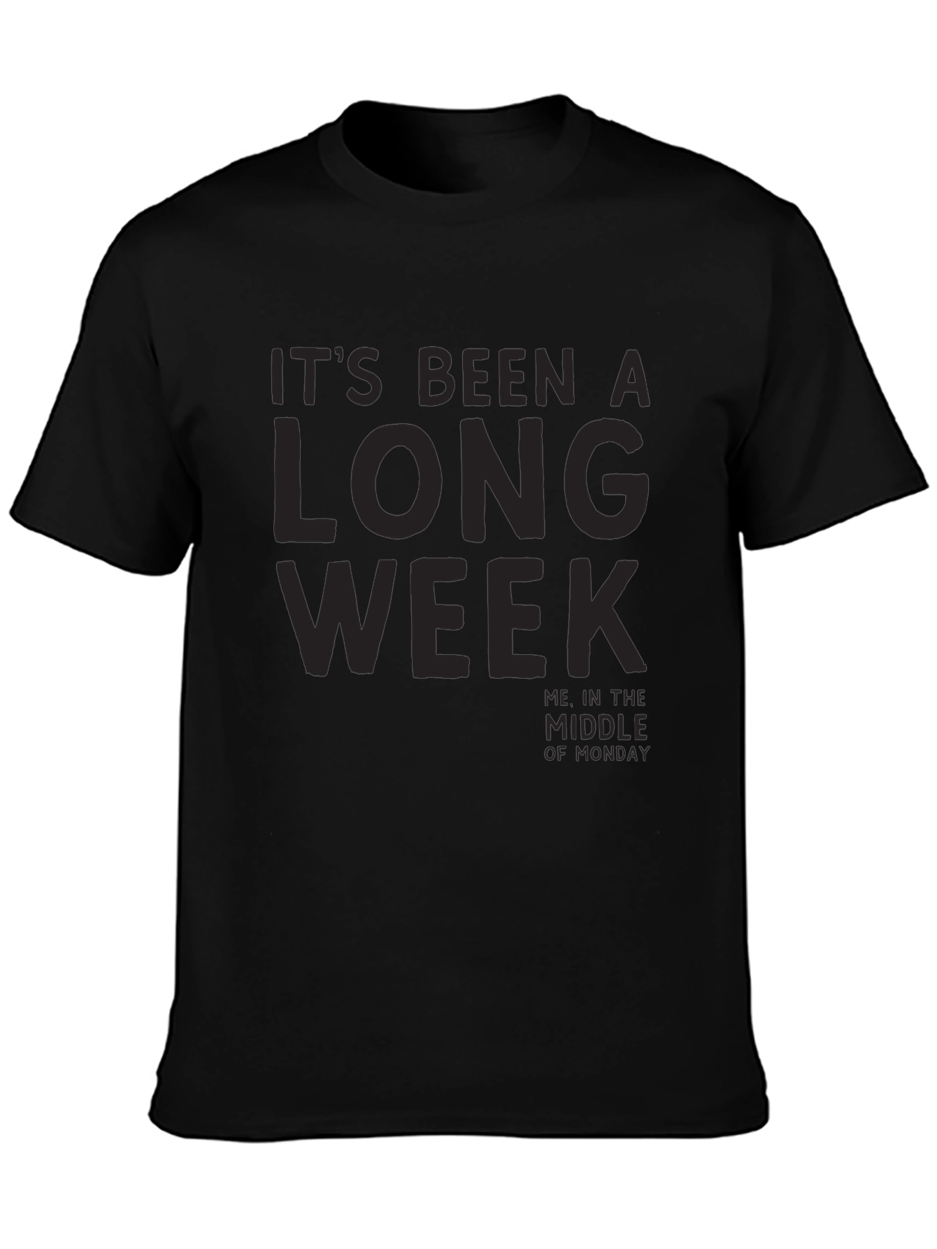 Its Been a Long Week Mens Black T-Shirt