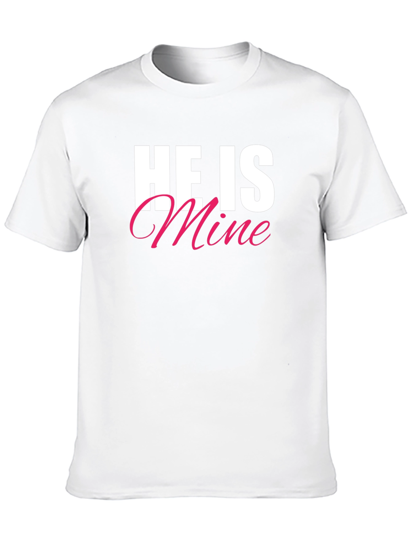 He Is Mine T-Shirt - Black Crew Neck Tee