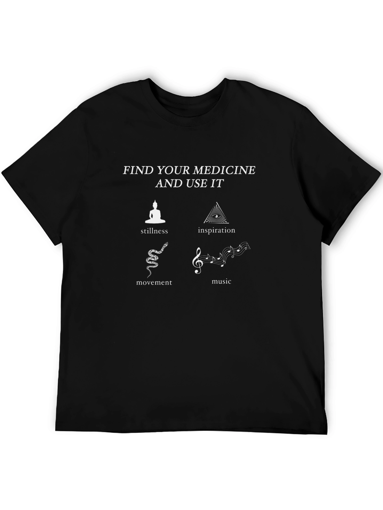 Find Your Medicine T-Shirt - Stillness Movement Music Inspiration