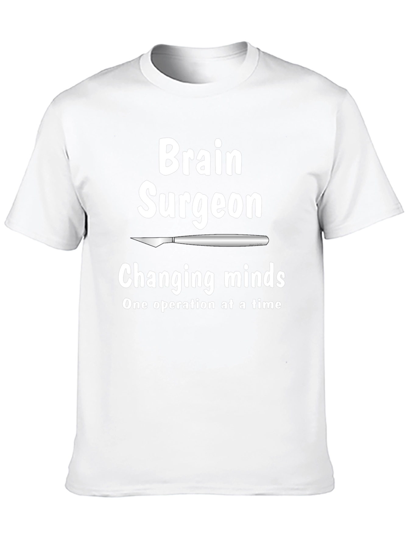 Brain Surgeon T-Shirt - Changing Minds Tee