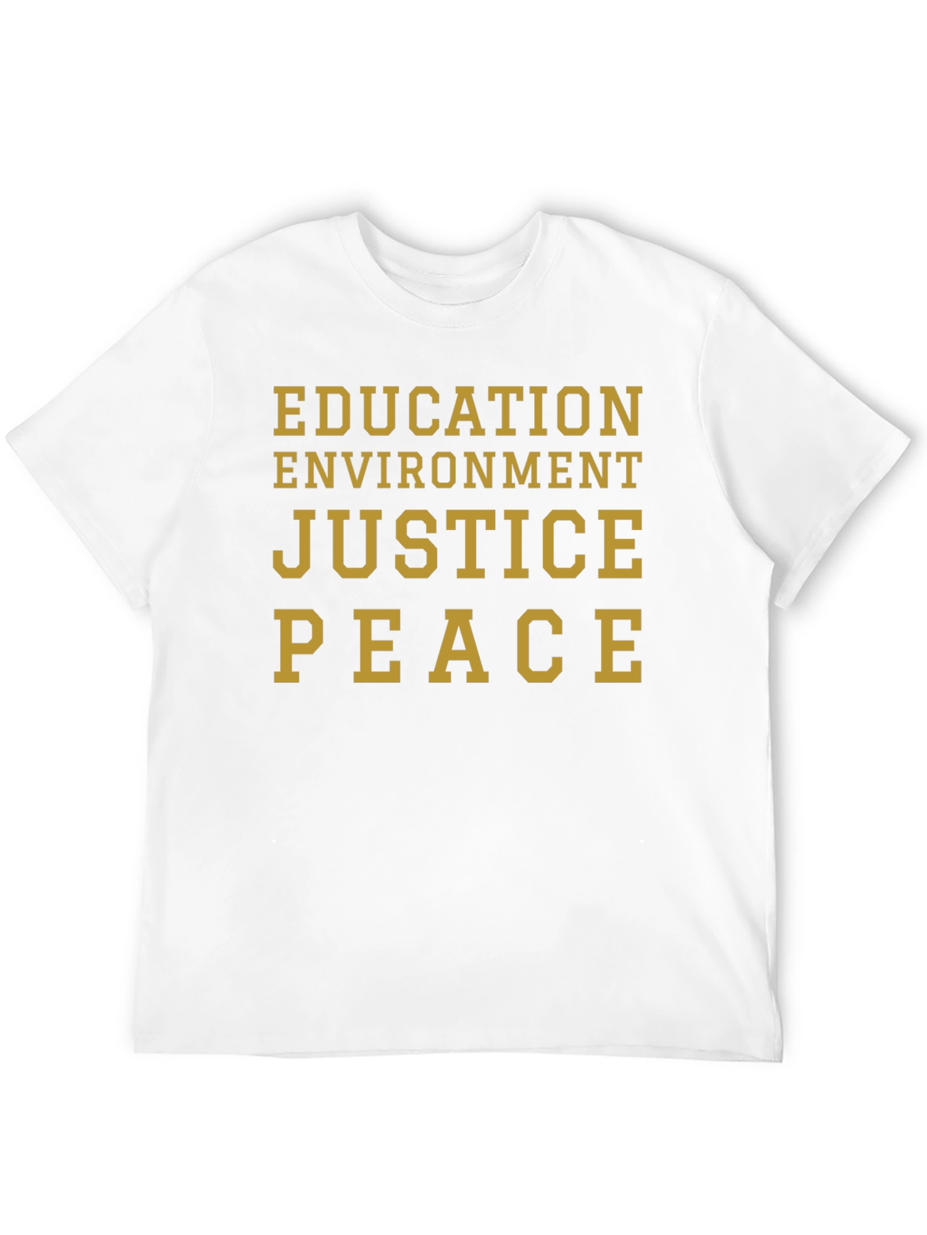 Education Environment Justice Peace T-Shirt
