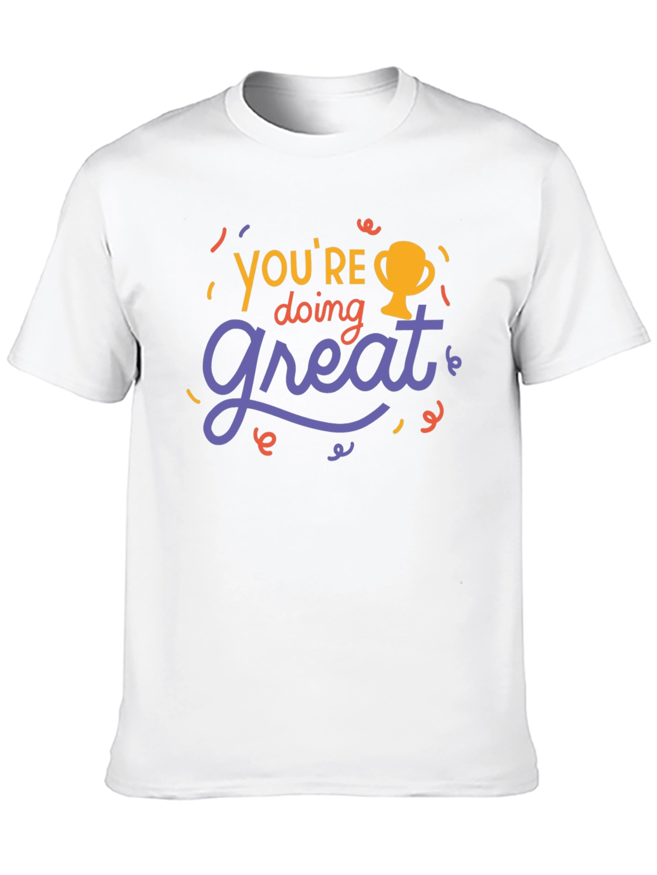 Youre Doing Great Graphic Tee