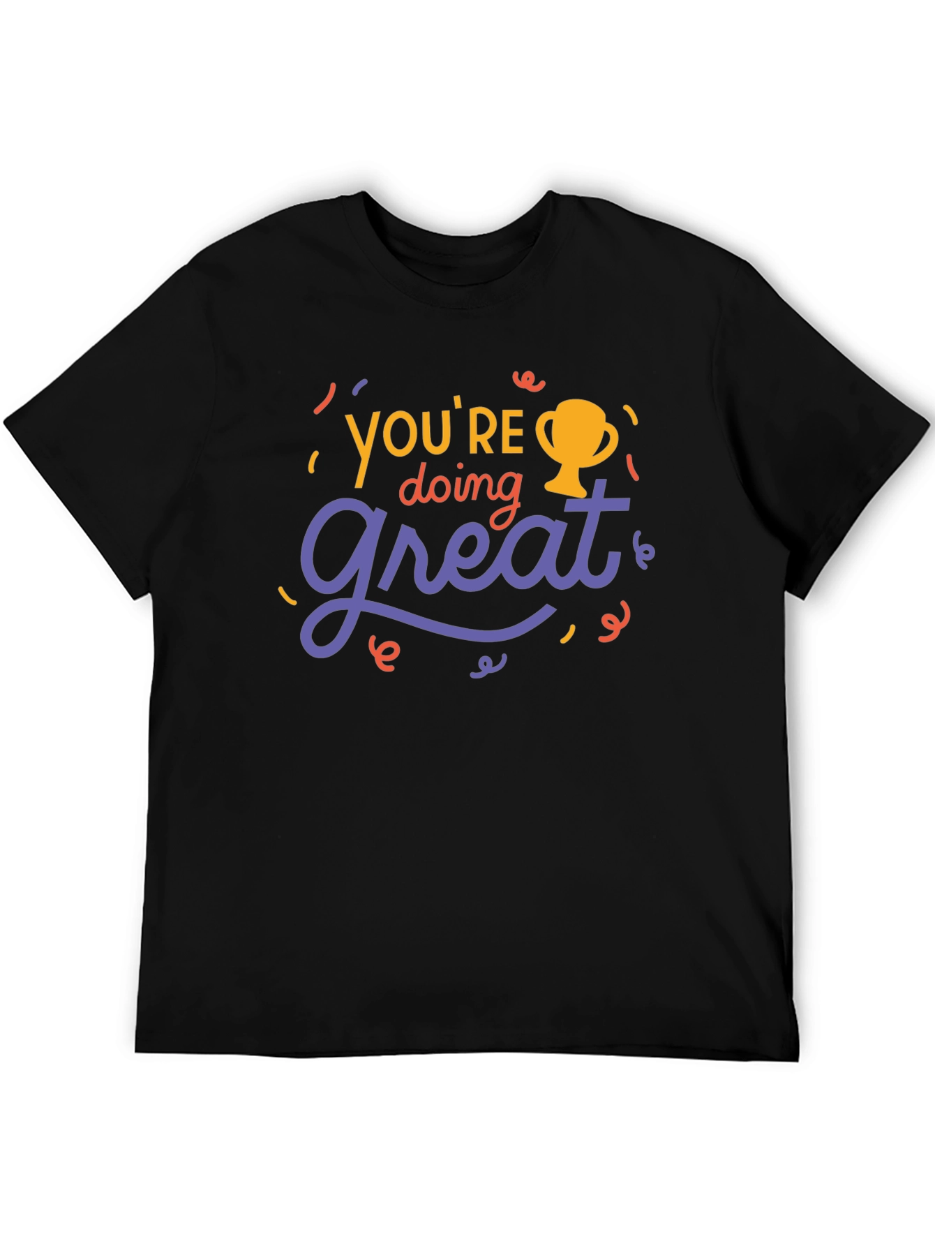 Youre Doing Great Graphic Tee