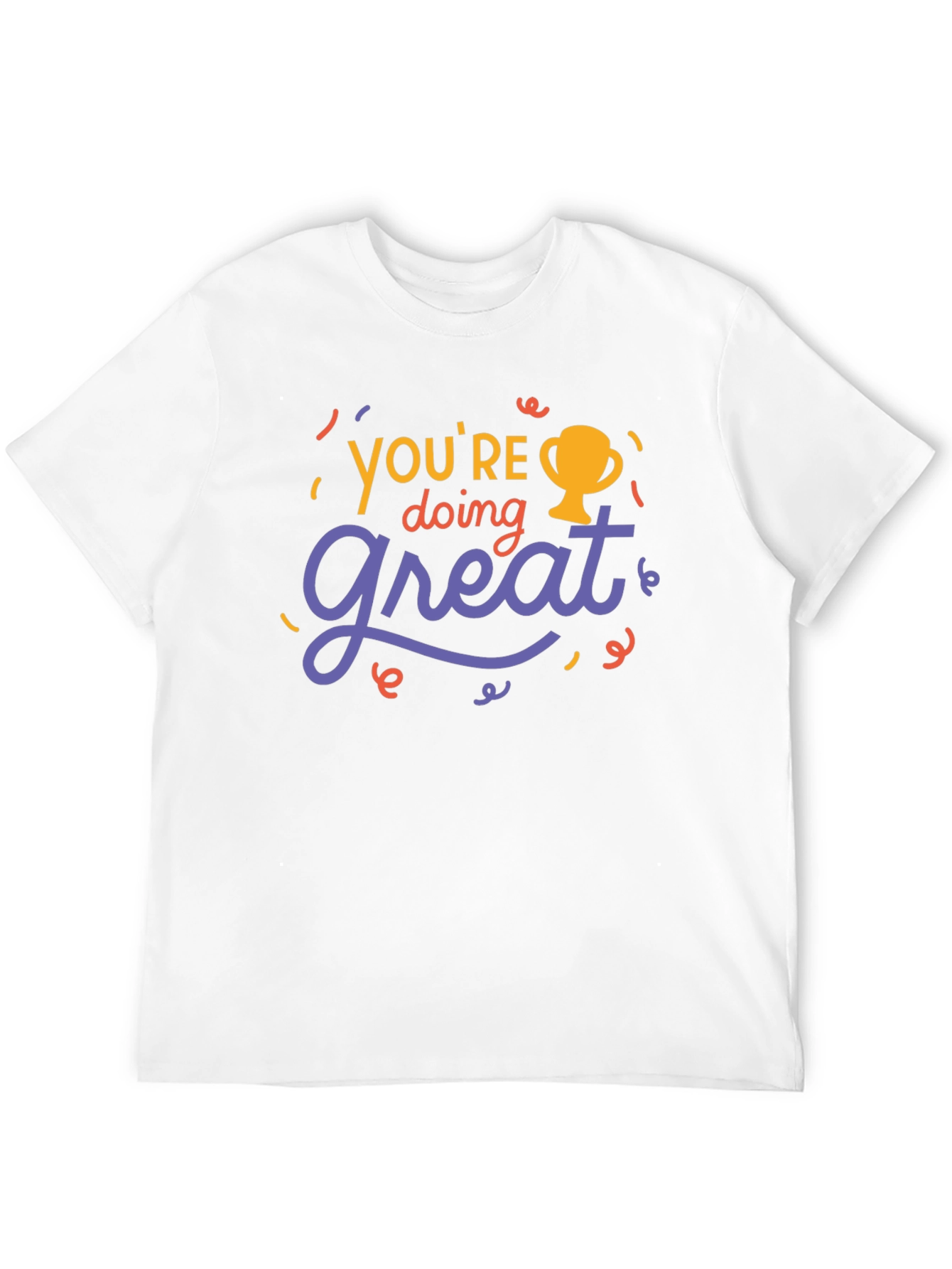 Youre Doing Great Graphic Tee