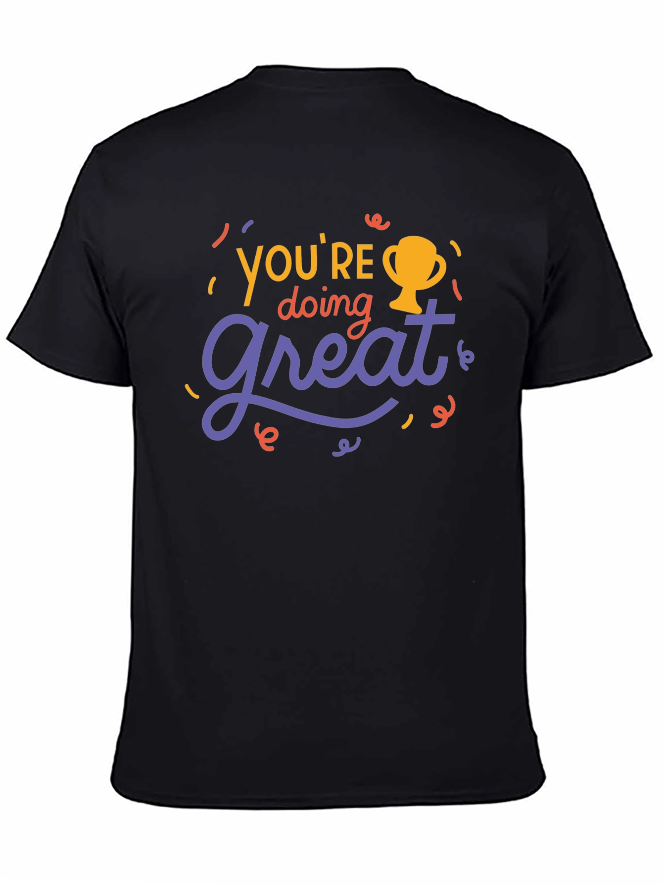 Youre Doing Great Graphic Tee