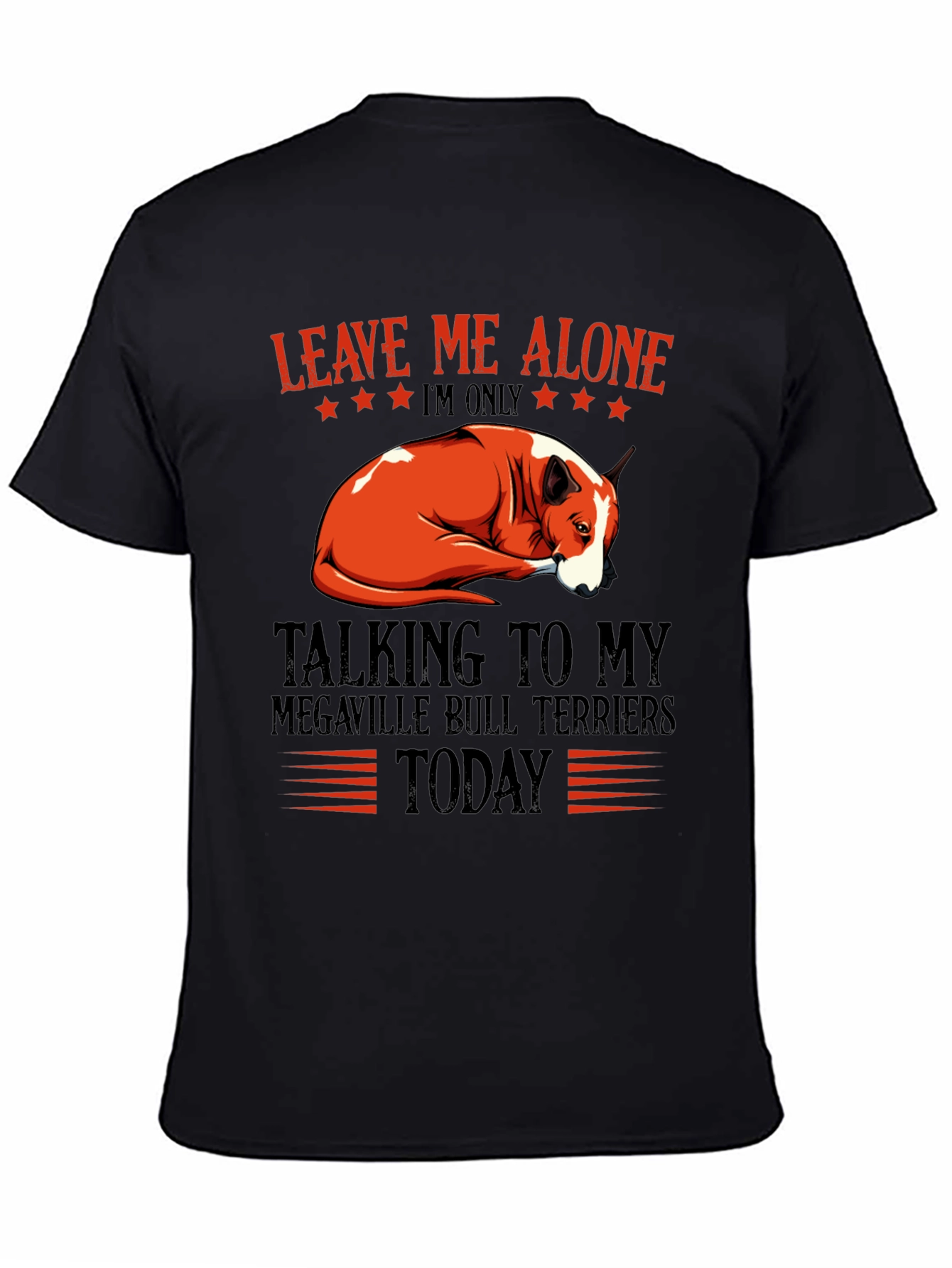 Leave Me Alone Bull Terrier T-Shirt