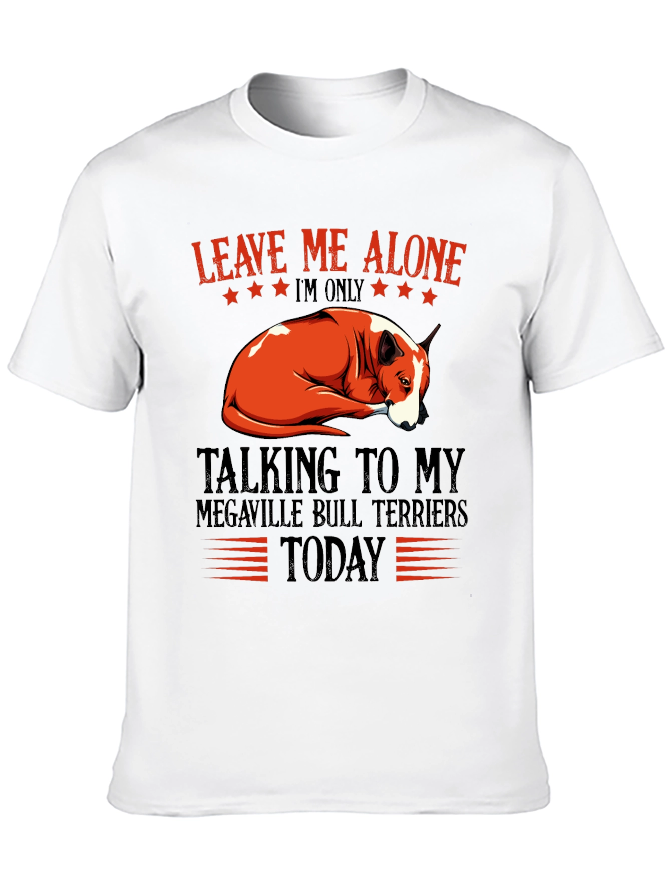 Leave Me Alone Bull Terrier T-Shirt
