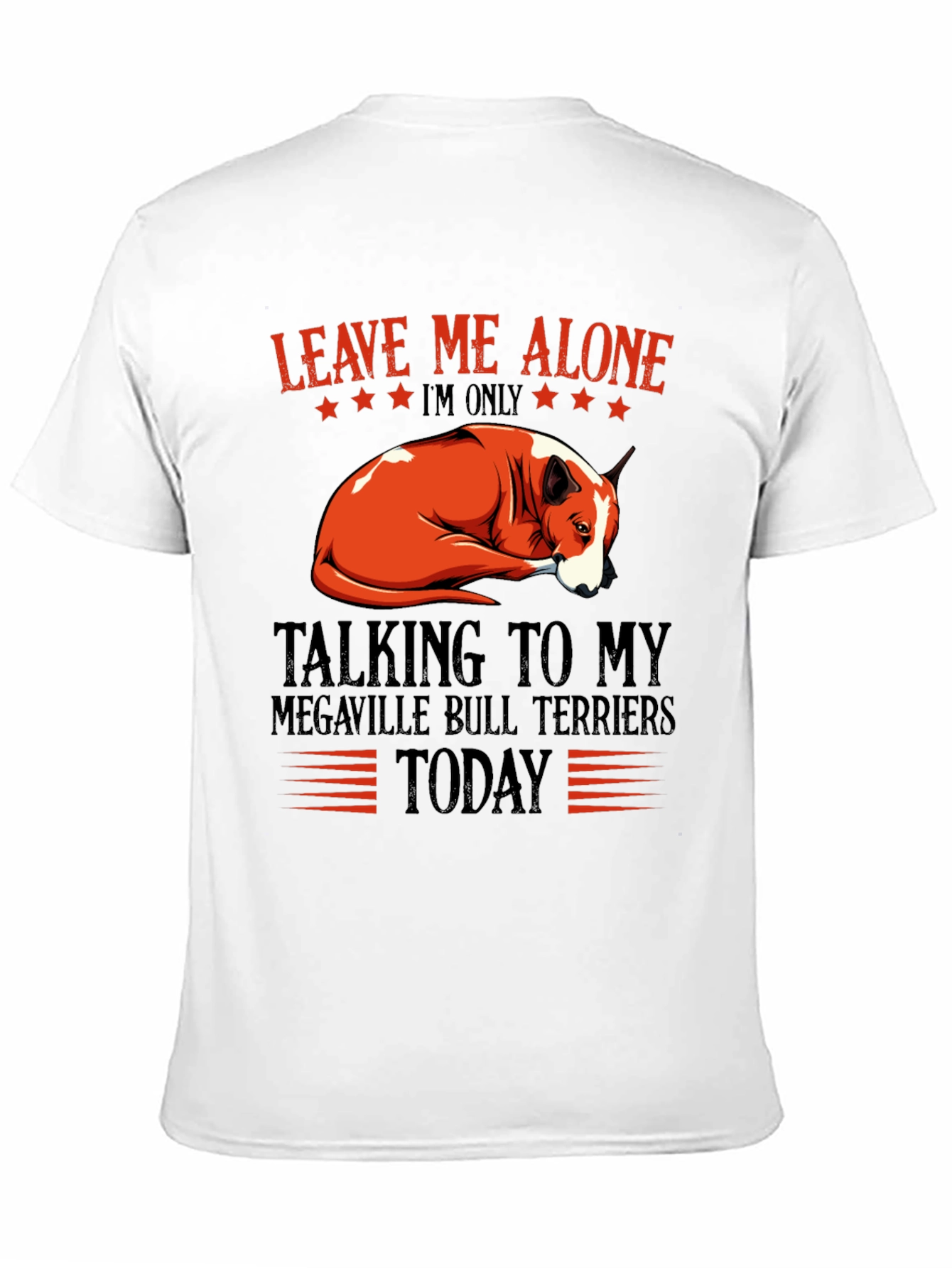 Leave Me Alone Bull Terrier T-Shirt