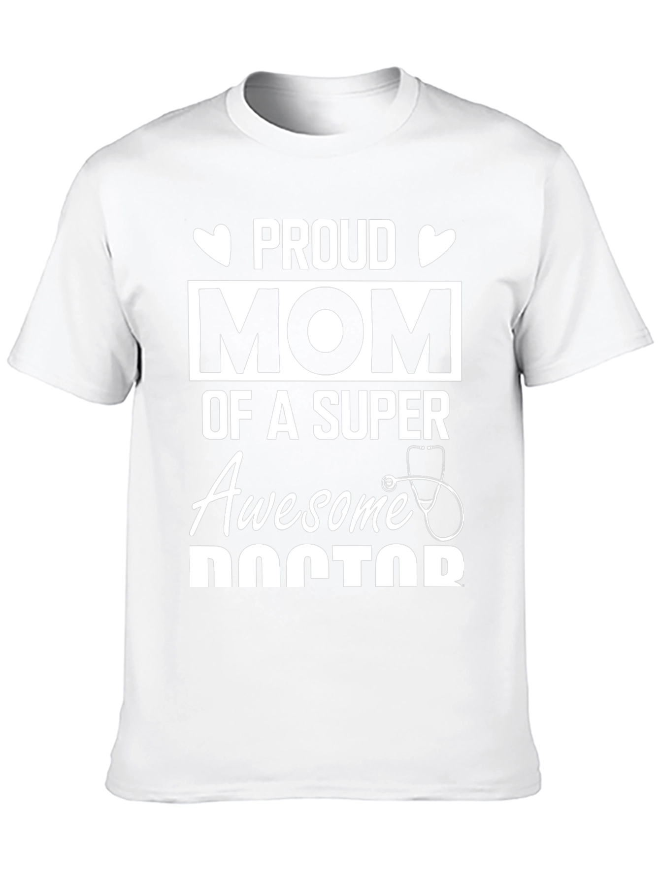 Proud Mom of a Super Awesome Doctor T-Shirt