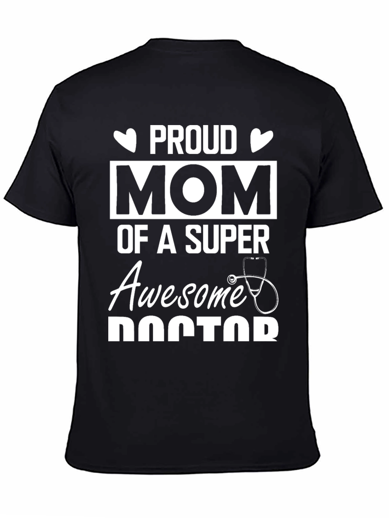 Proud Mom of a Super Awesome Doctor T-Shirt