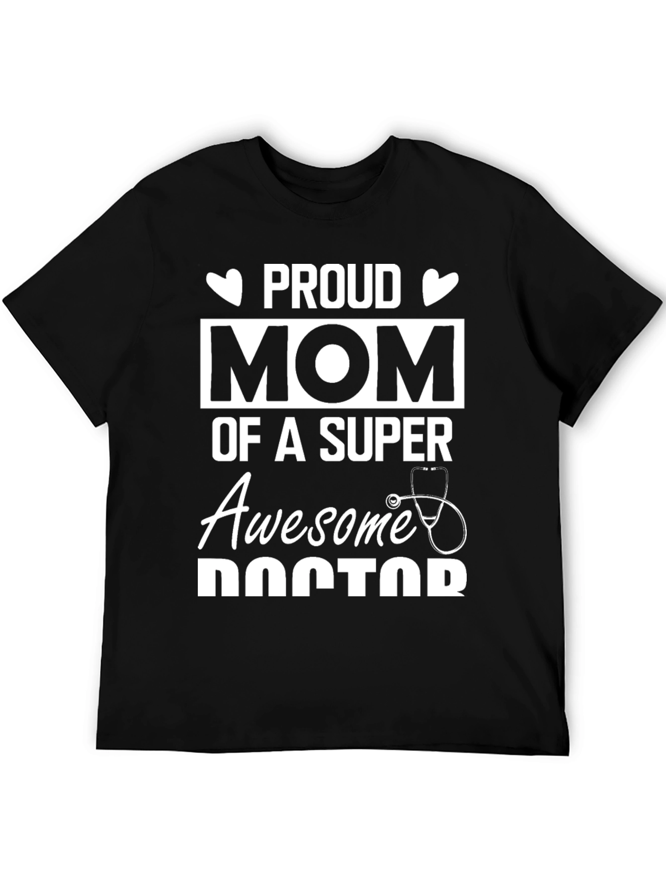 Proud Mom of a Super Awesome Doctor T-Shirt