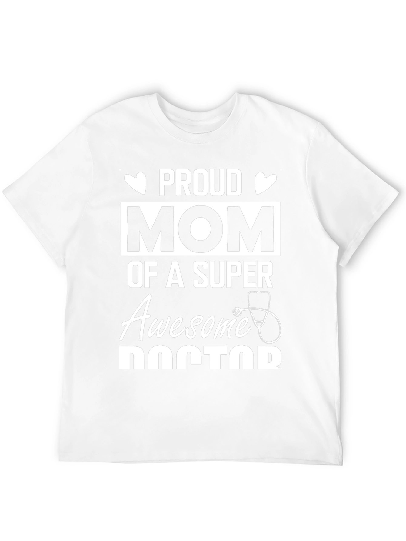 Proud Mom of a Super Awesome Doctor T-Shirt