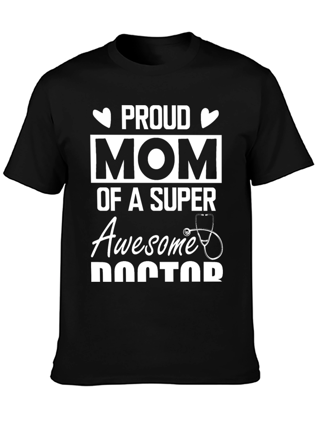 Proud Mom of a Super Awesome Doctor T-Shirt