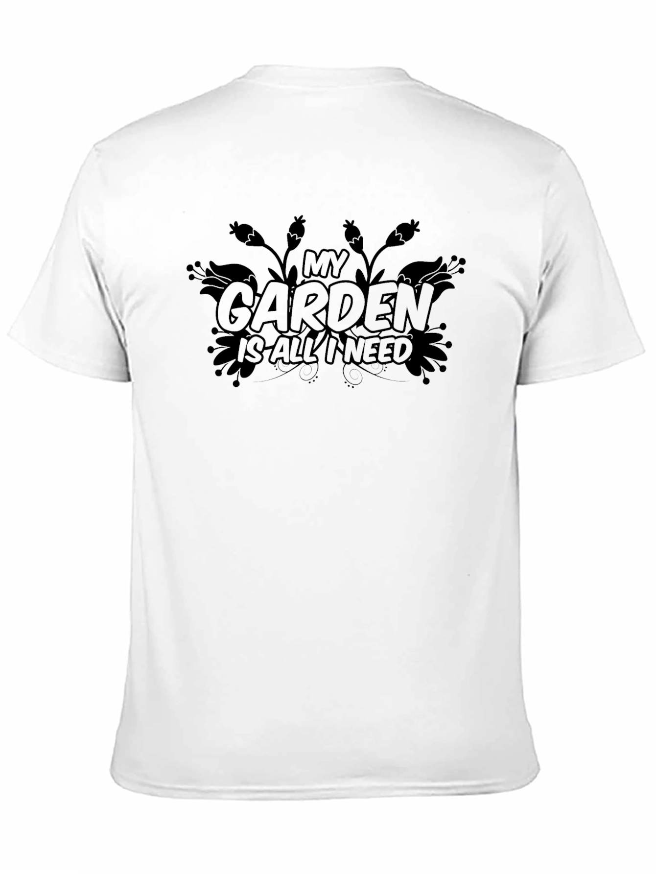 My Garden Is All I Need - Black T-Shirt