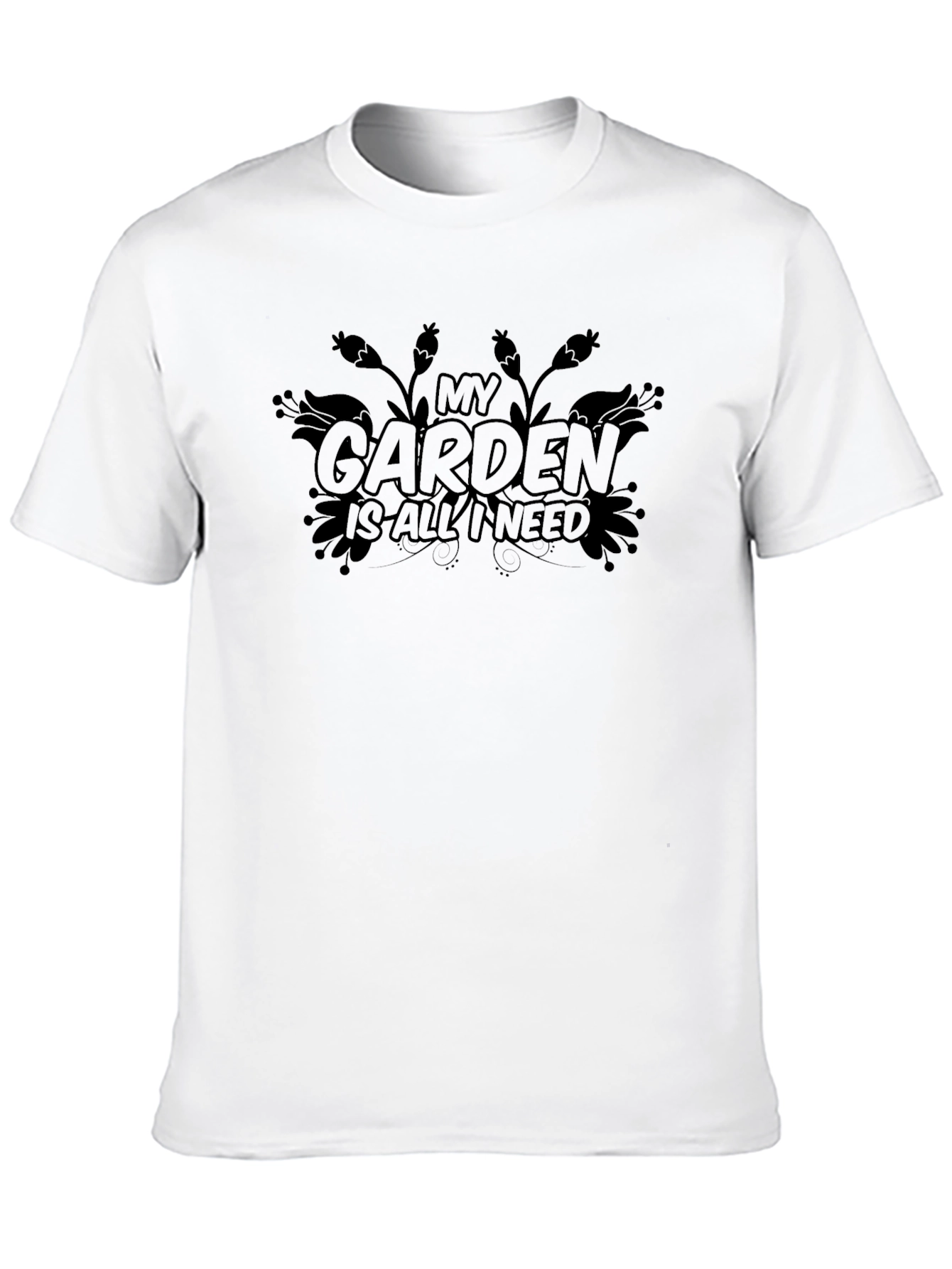 My Garden Is All I Need - Black T-Shirt