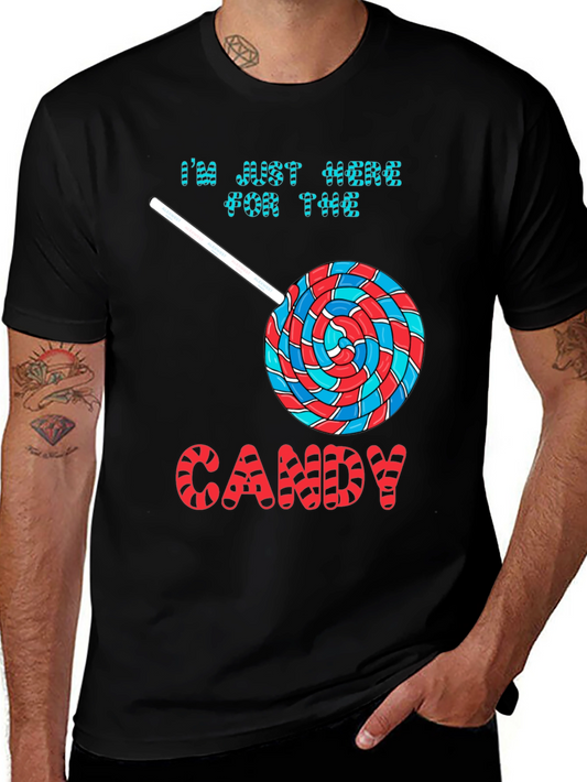 Candy Lover T-Shirt: Im Just Here for the Candy