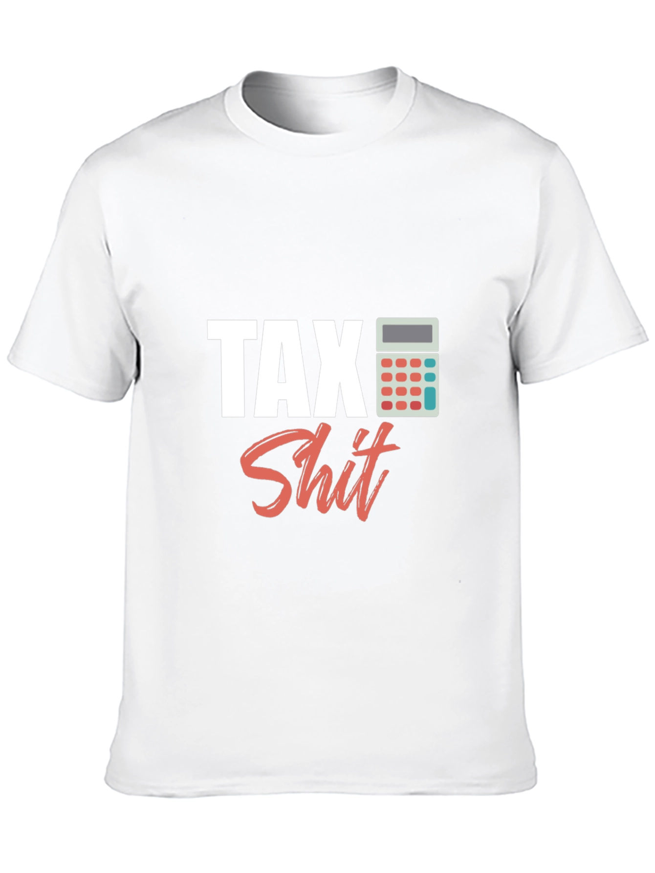 Tax Shit T-Shirt - Funny Accountant Tee