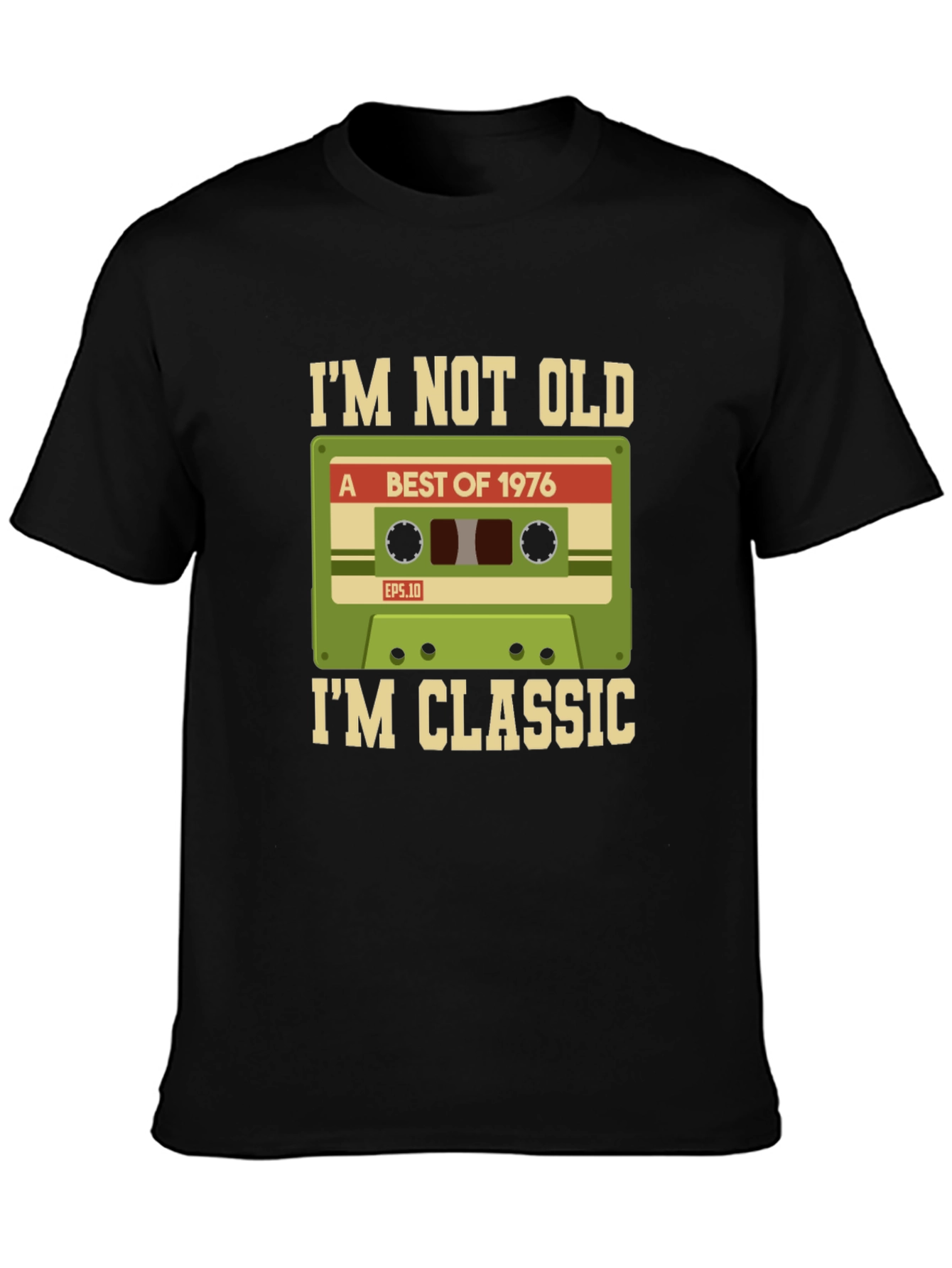 Im Not Old Im Classic 1976 Cassette Tape T-Shirt