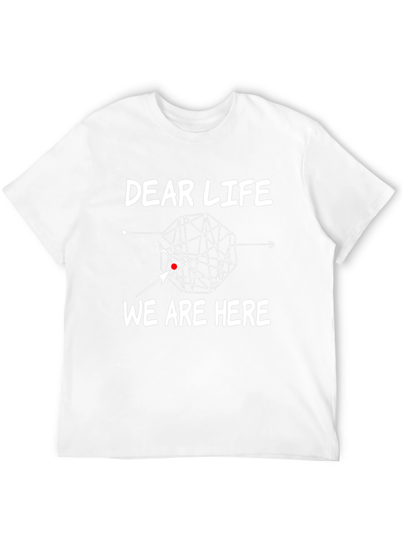 Dear Life We Are Here Graphic Tee