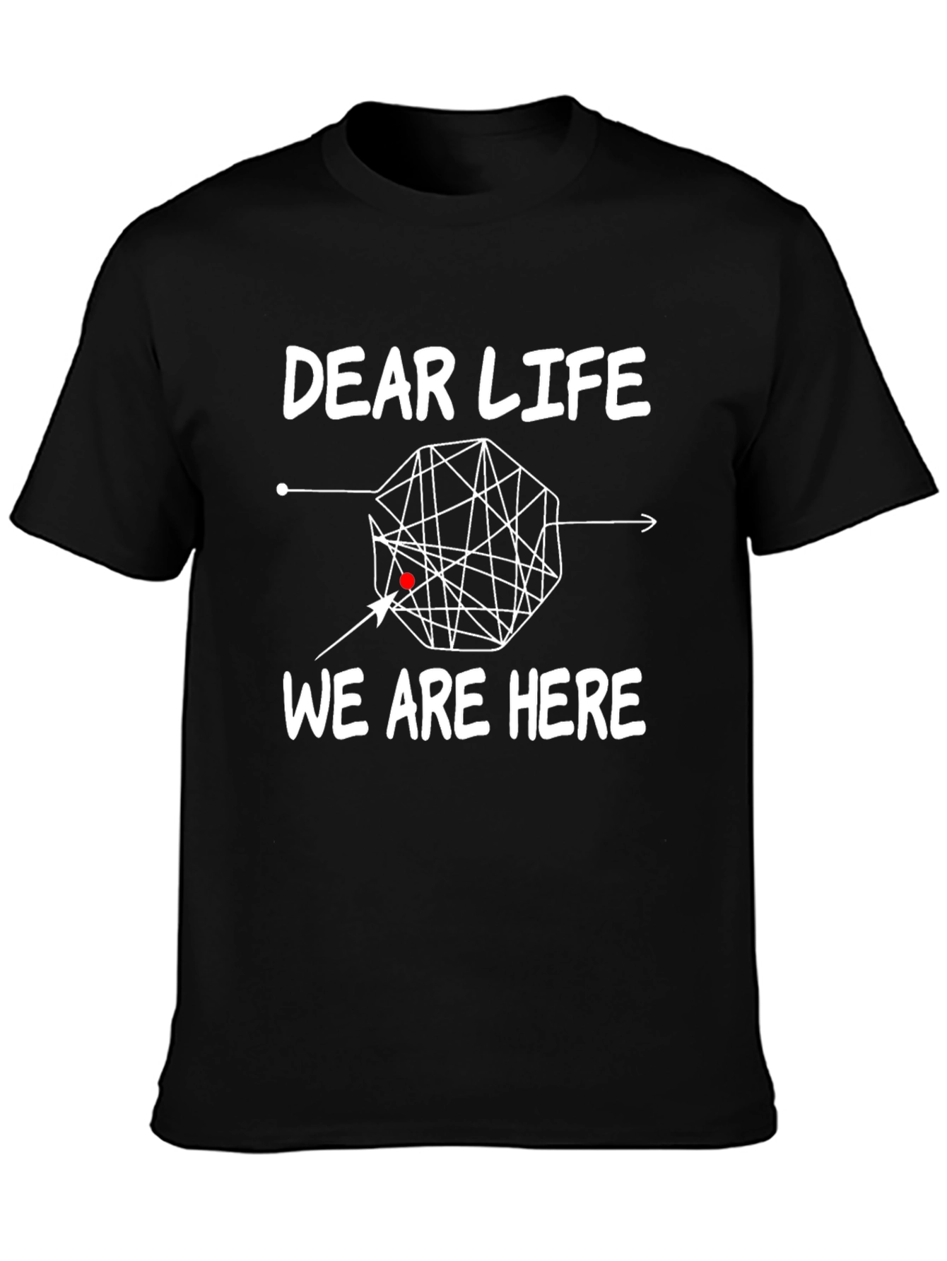 Dear Life We Are Here Graphic Tee