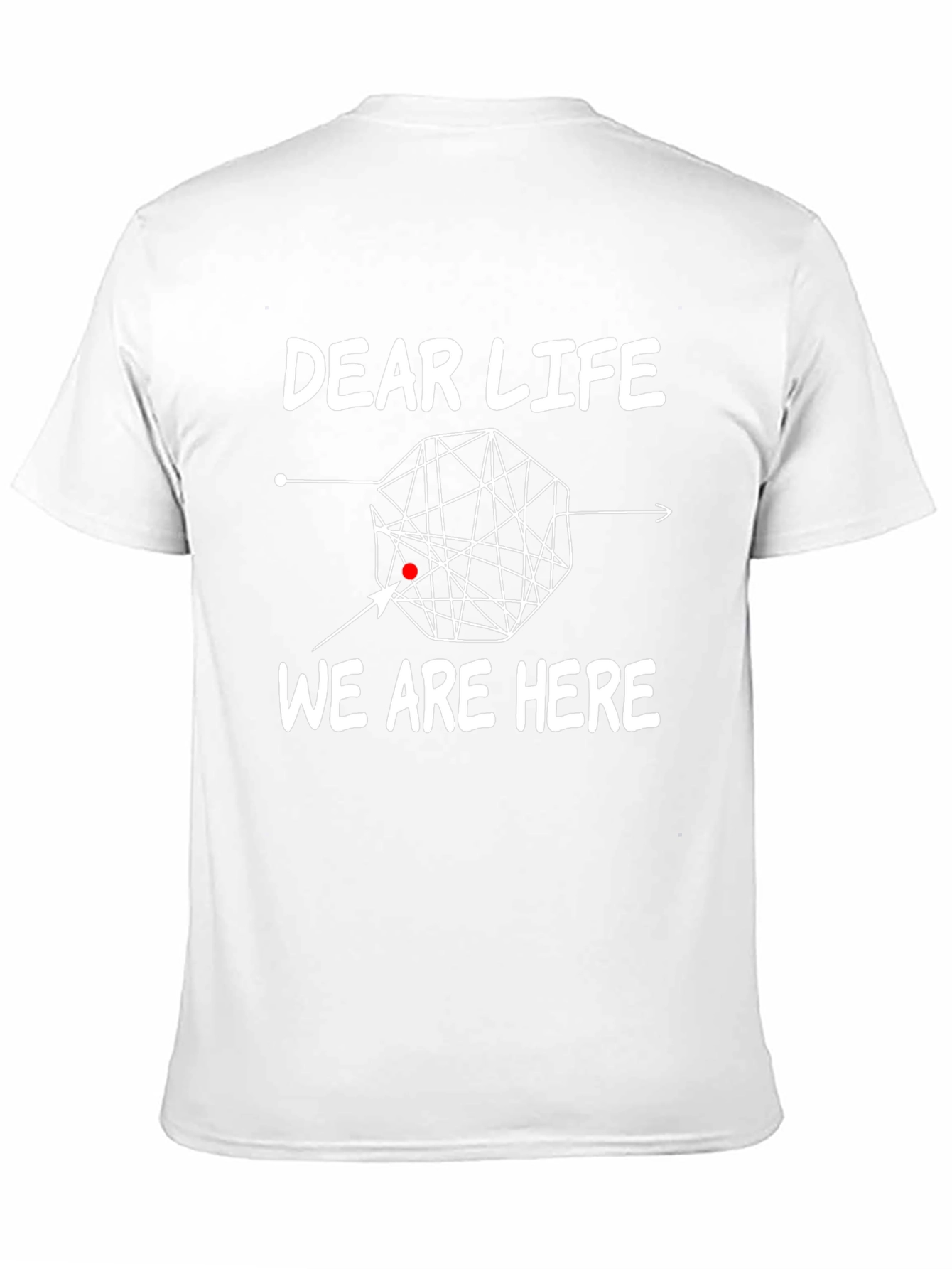 Dear Life We Are Here Graphic Tee