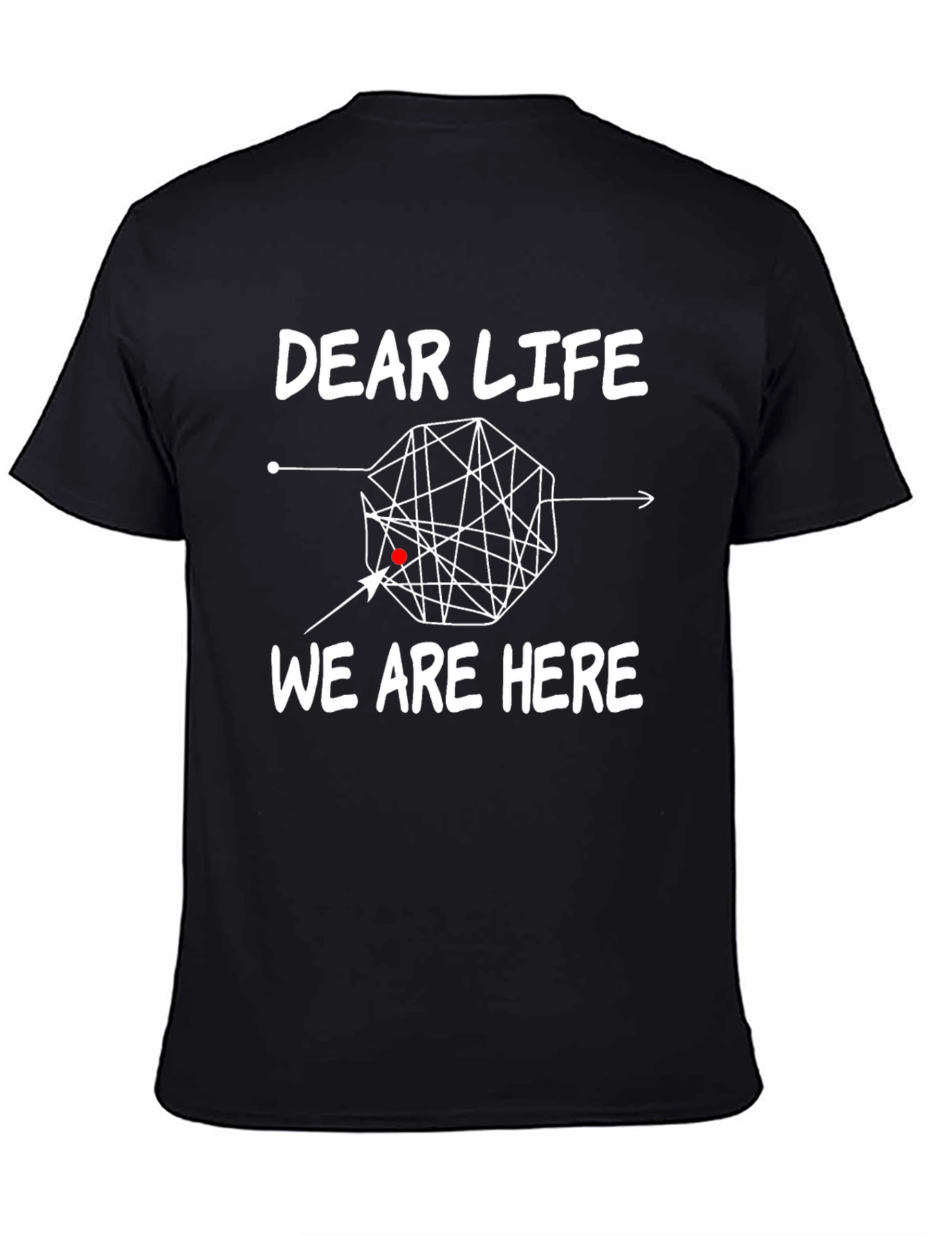 Dear Life We Are Here Graphic Tee