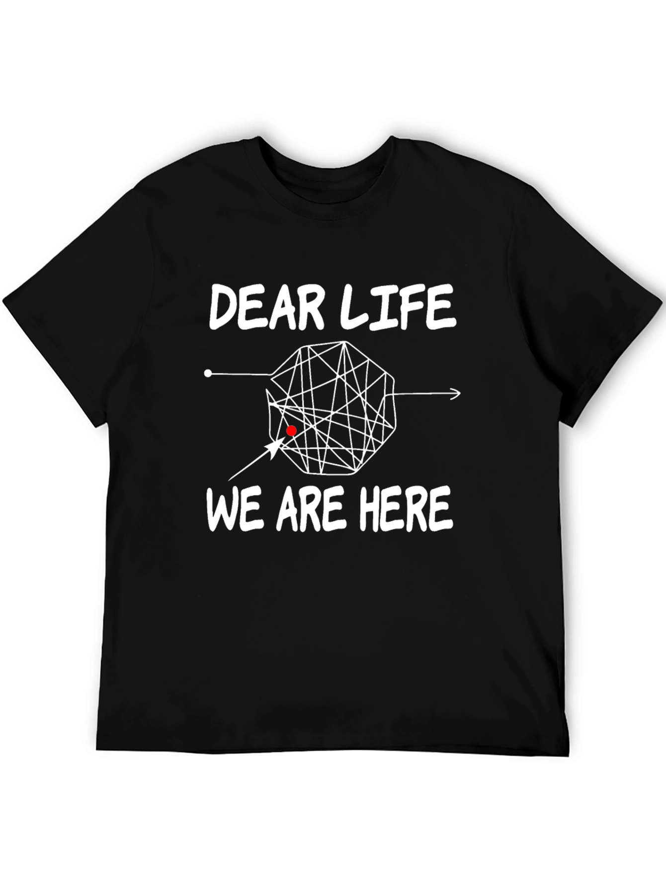 Dear Life We Are Here Graphic Tee