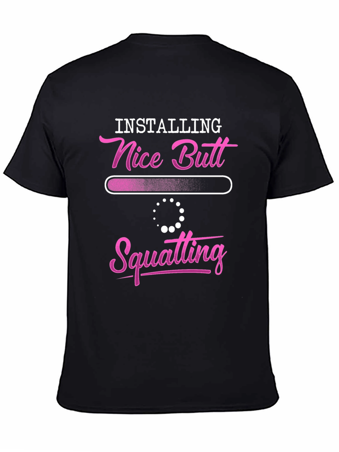 Installing Nice Butt Squatting T-Shirt