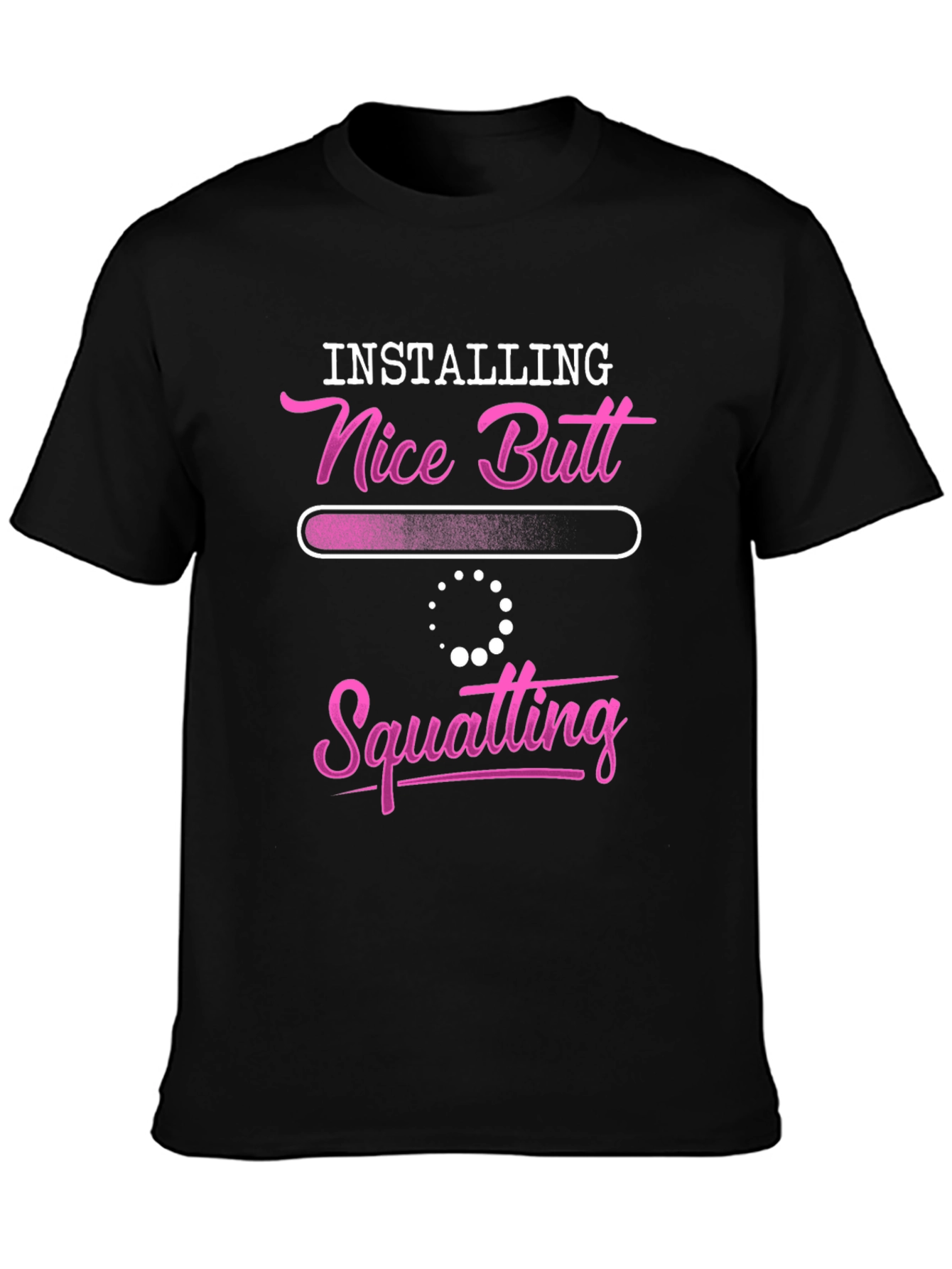 Installing Nice Butt Squatting T-Shirt