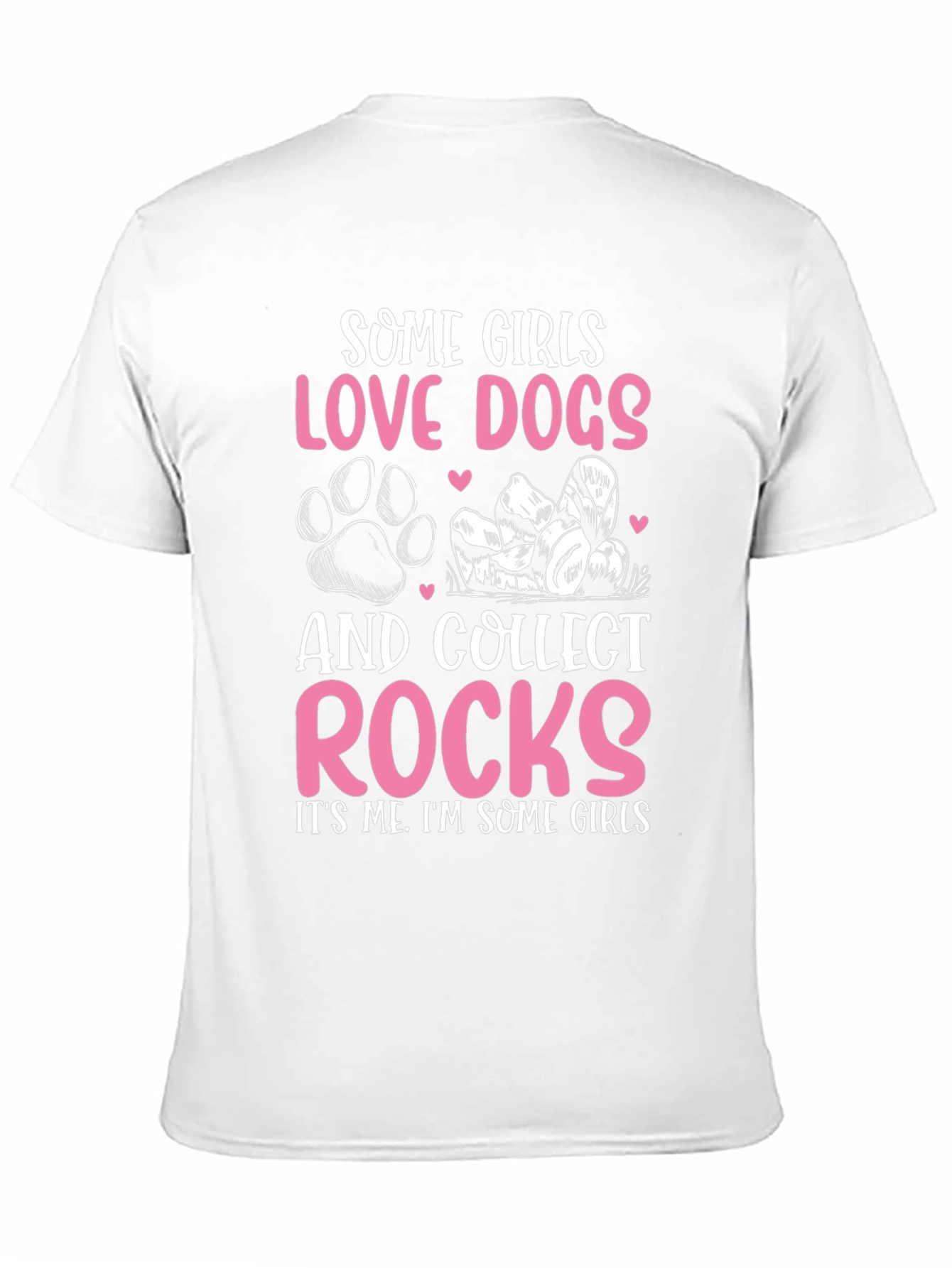 Some Girls Love Dogs & Collect Rocks Graphic Tee