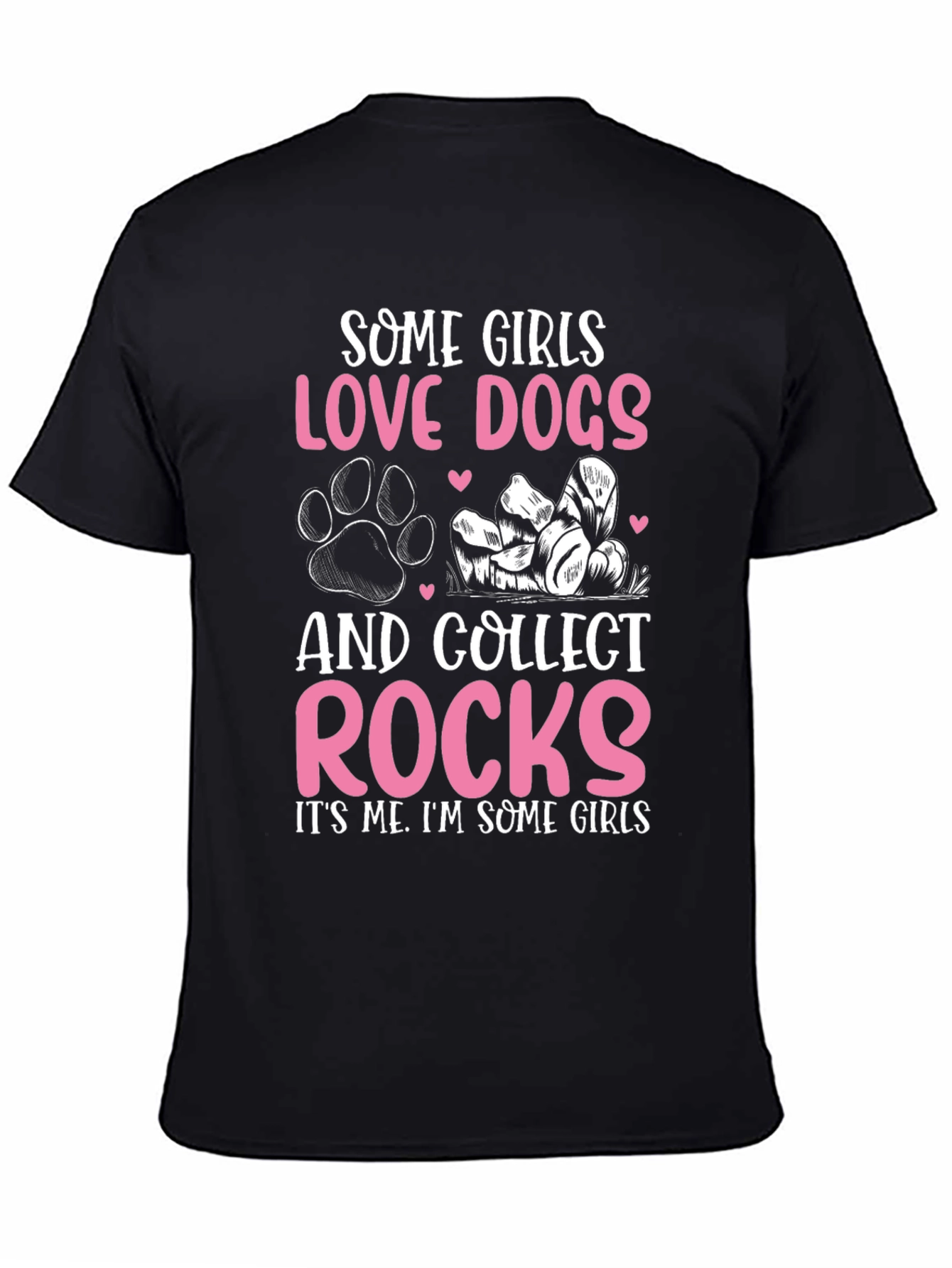 Some Girls Love Dogs & Collect Rocks Graphic Tee
