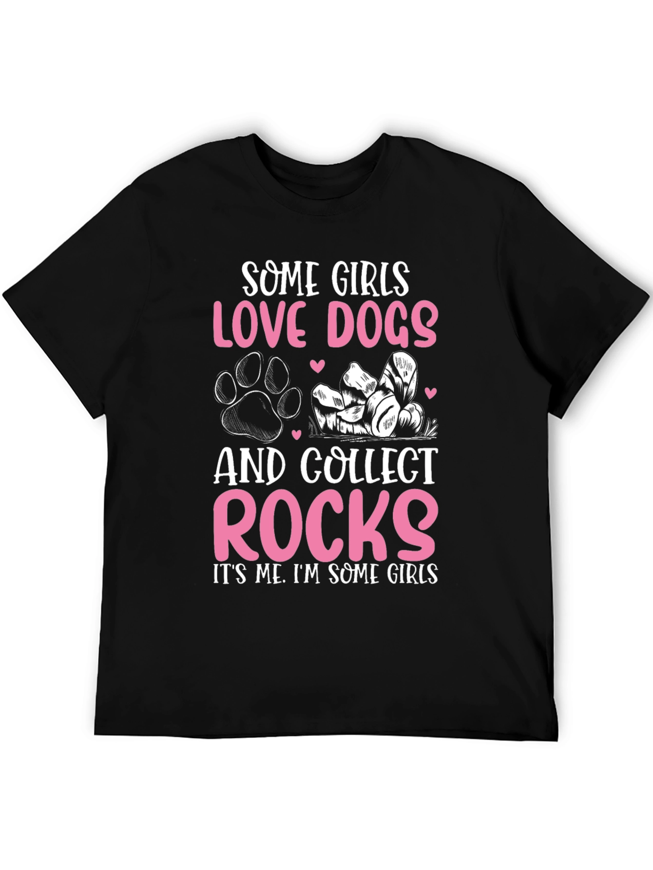 Some Girls Love Dogs & Collect Rocks Graphic Tee