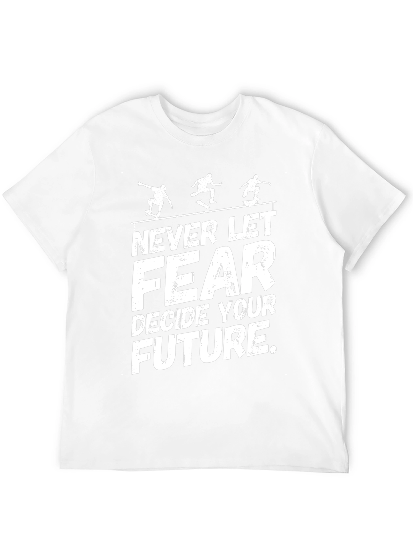 Skateboarding Tee: Never Let Fear Decide Your Future