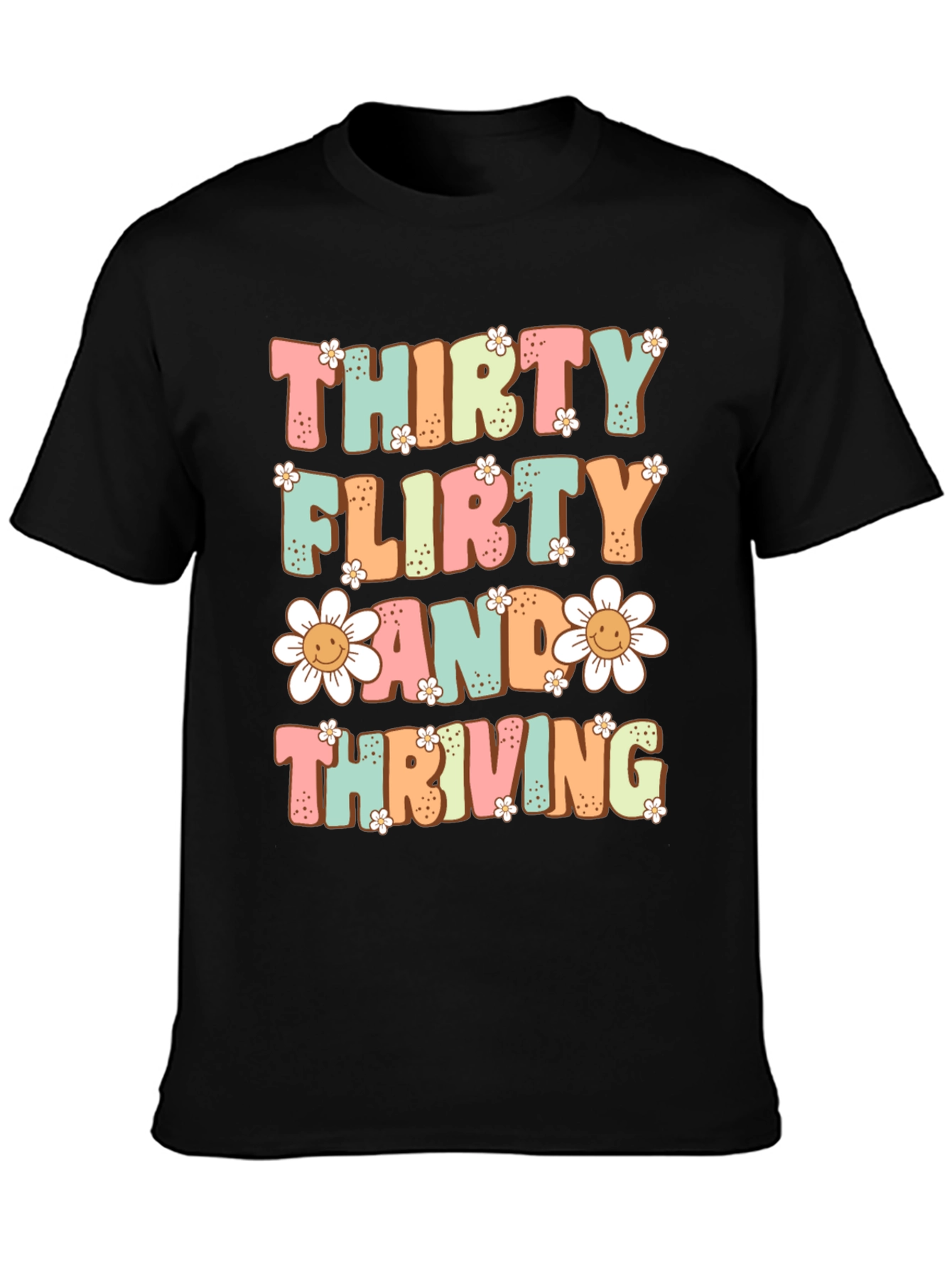 Thirty Flirty and Thriving T-Shirt
