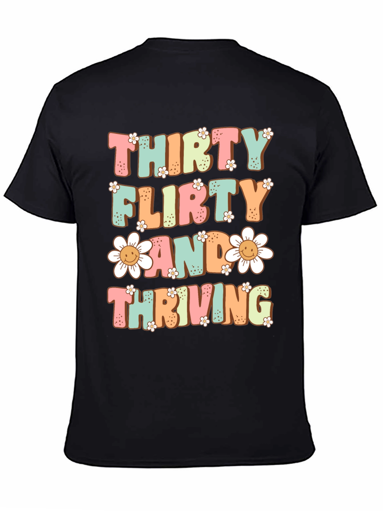 Thirty Flirty and Thriving T-Shirt