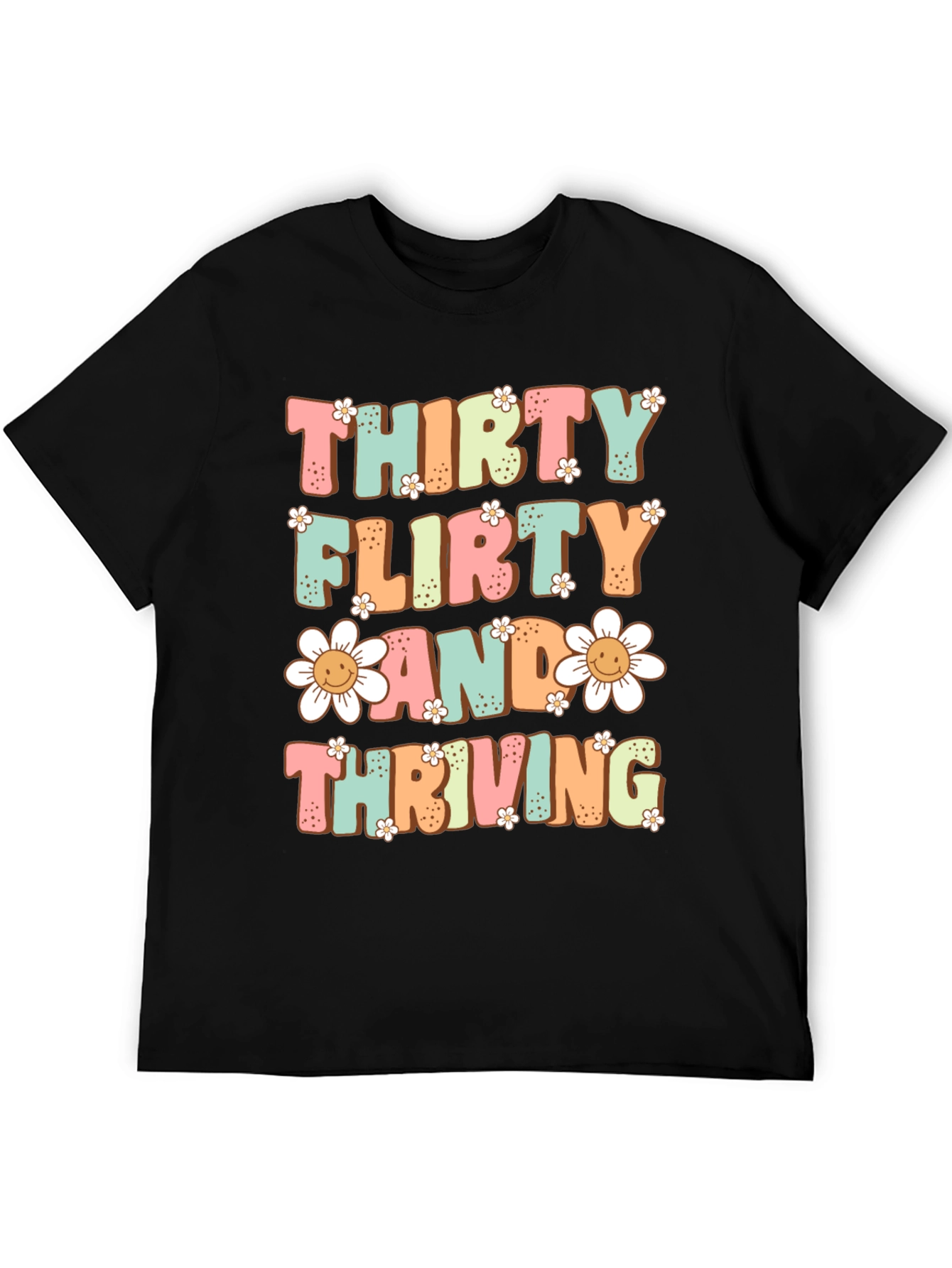 Thirty Flirty and Thriving T-Shirt