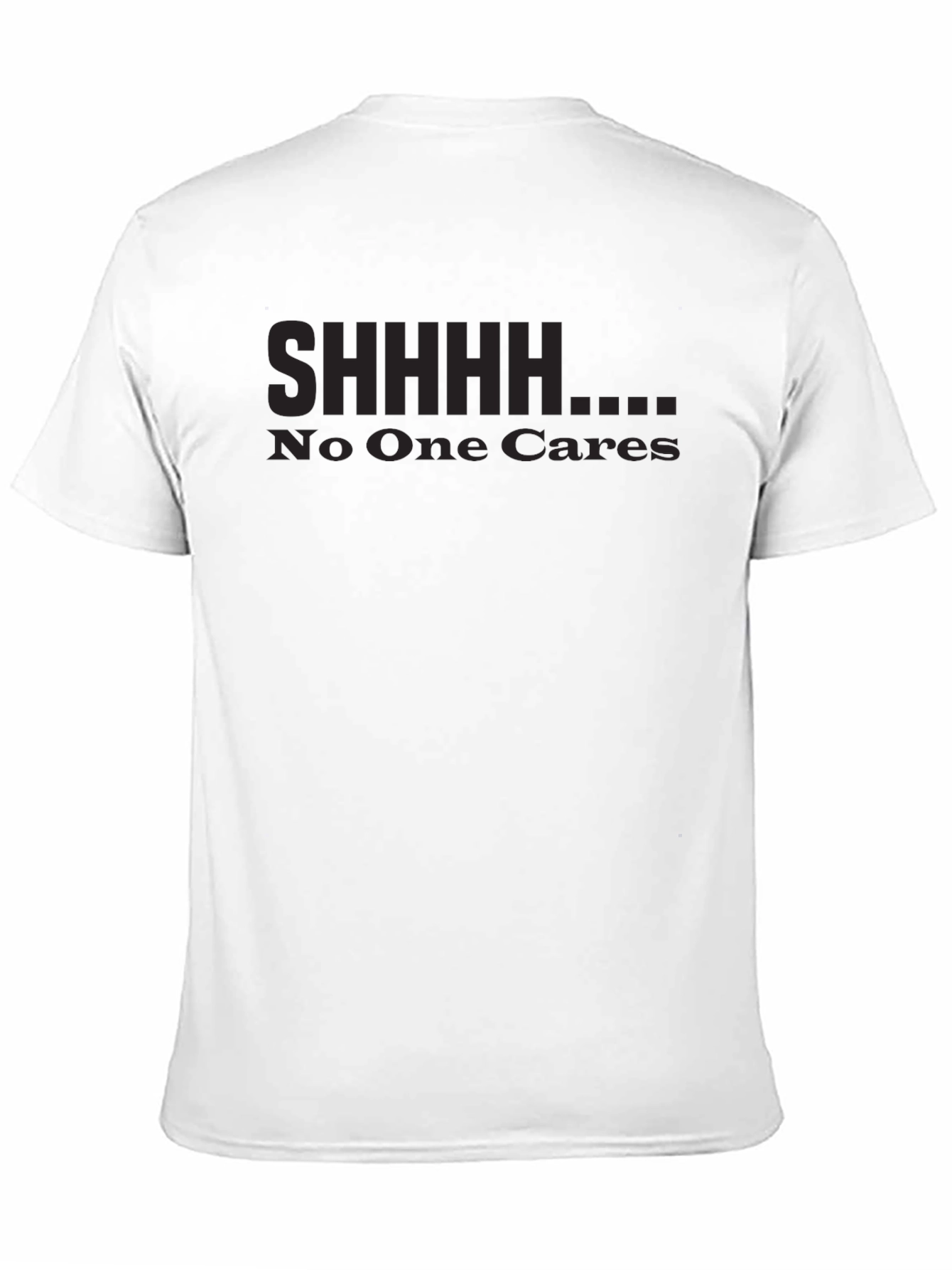 SHHHHH No One Cares Graphic T-Shirt