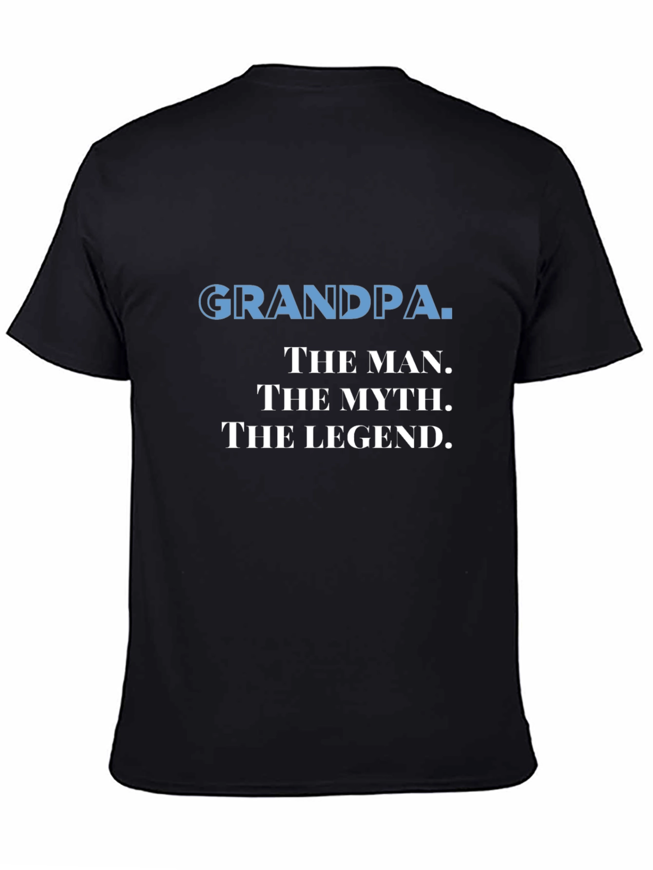Grandpa: The Man The Myth The Legend T-Shirt