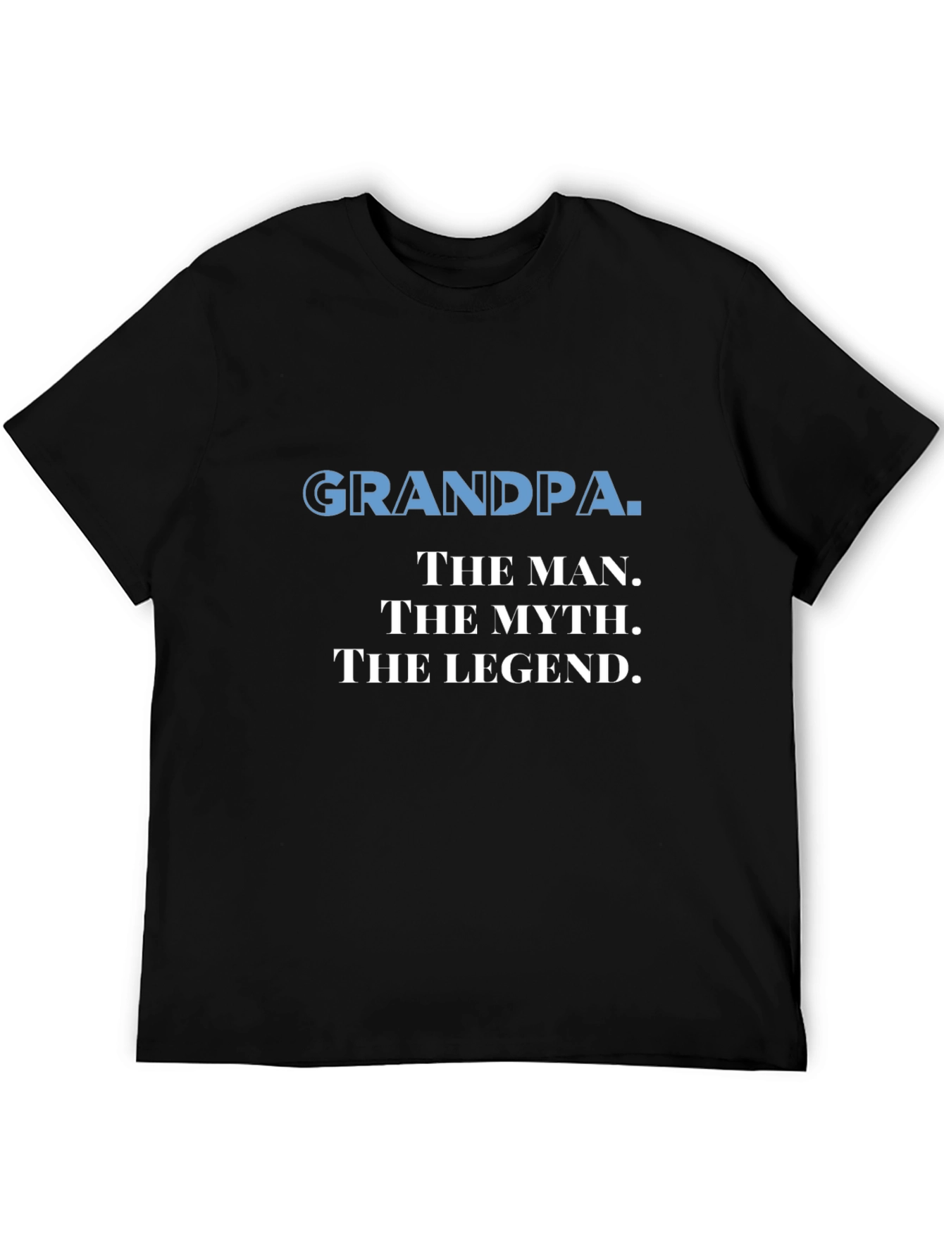 Grandpa: The Man The Myth The Legend T-Shirt