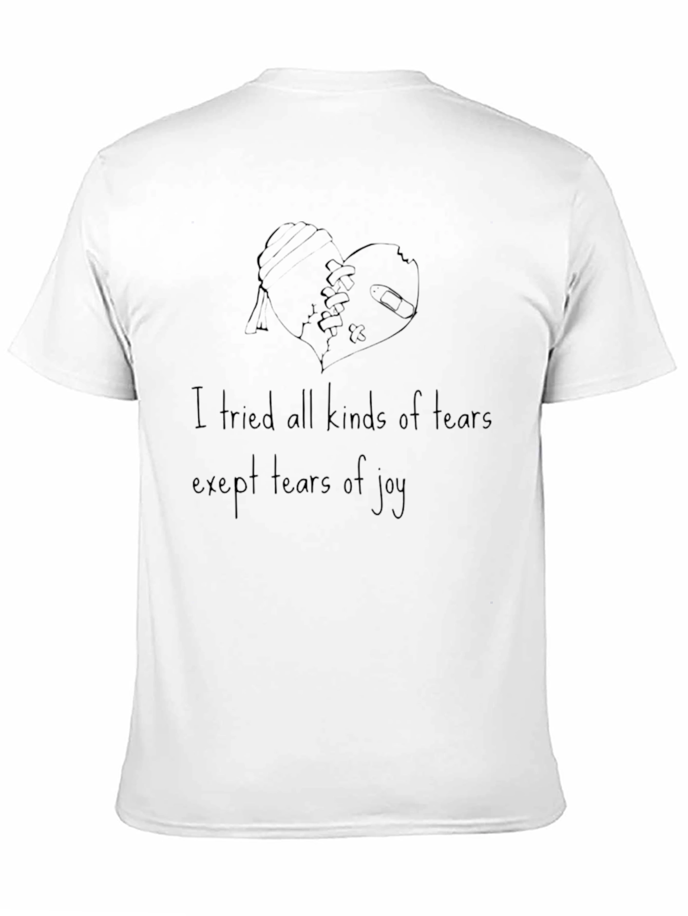 Emotional T-Shirt: I Tried All Kinds of Tears