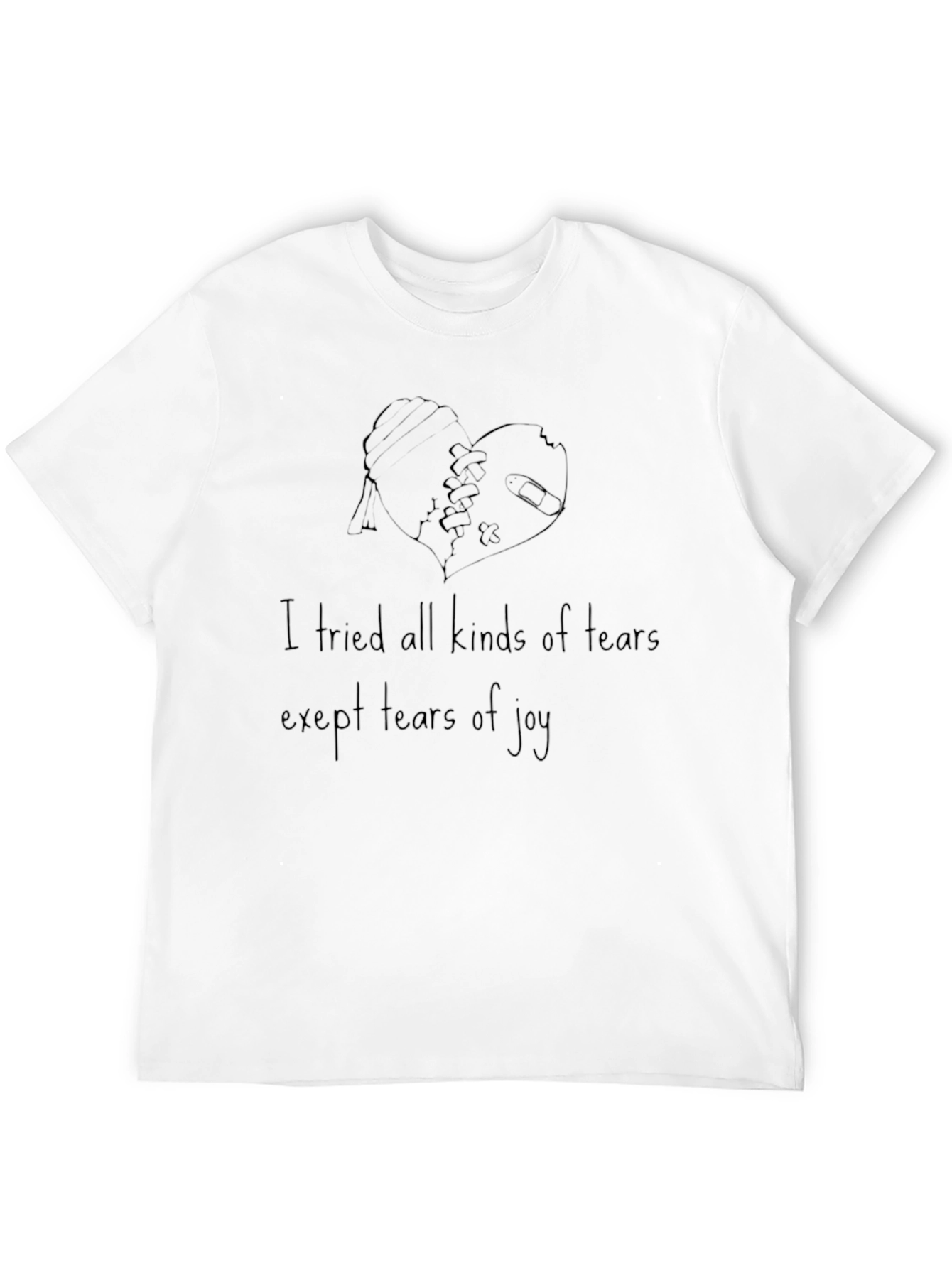 Emotional T-Shirt: I Tried All Kinds of Tears