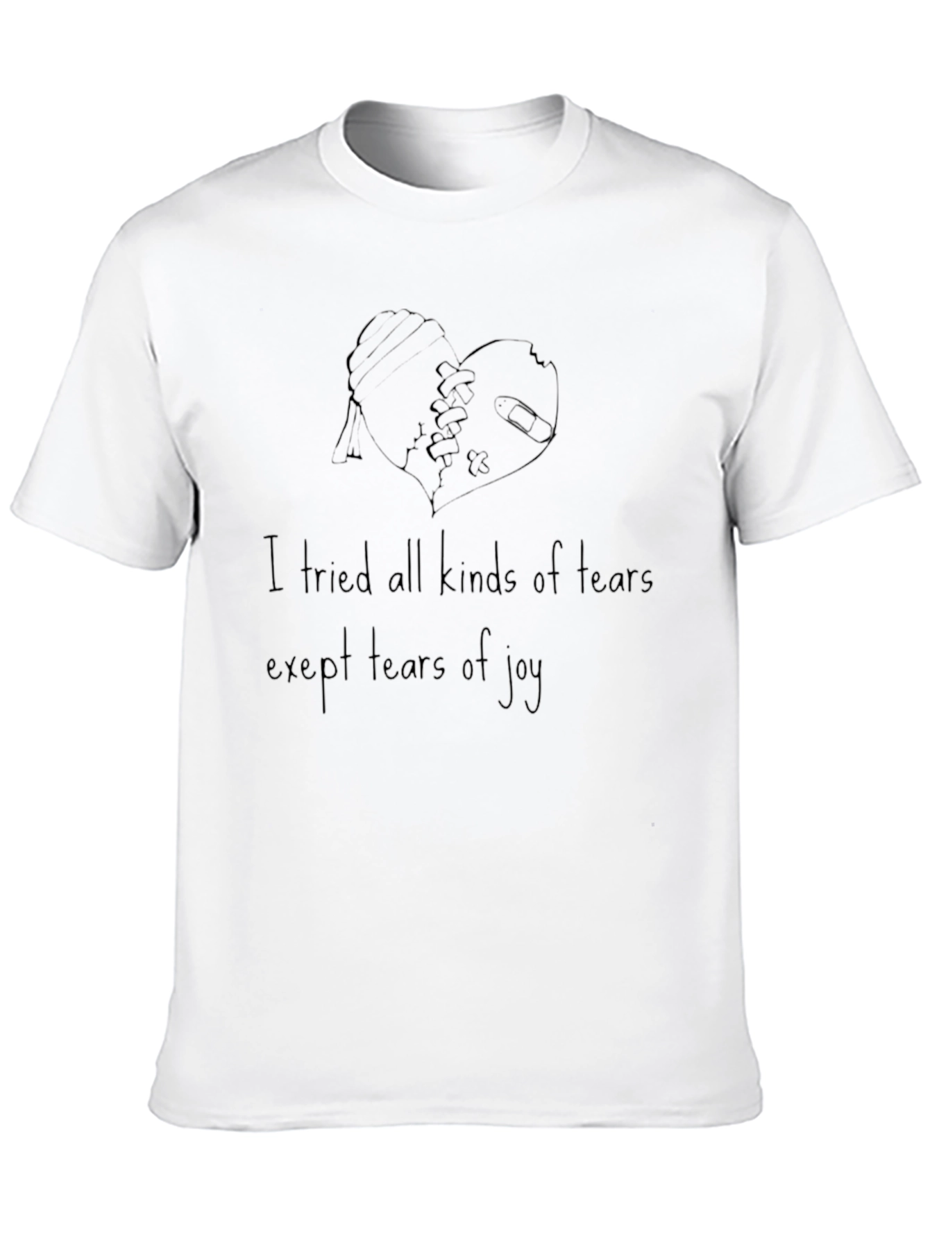 Emotional T-Shirt: I Tried All Kinds of Tears