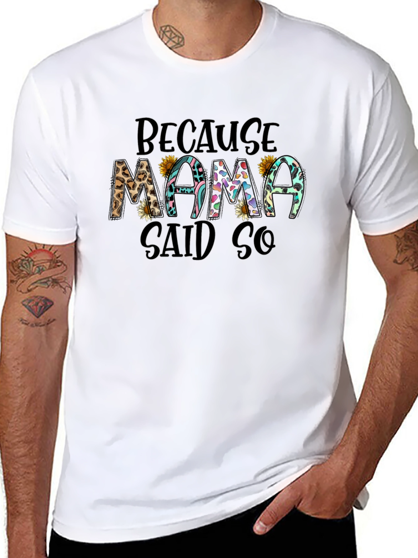 Because Mama Said So T-Shirt