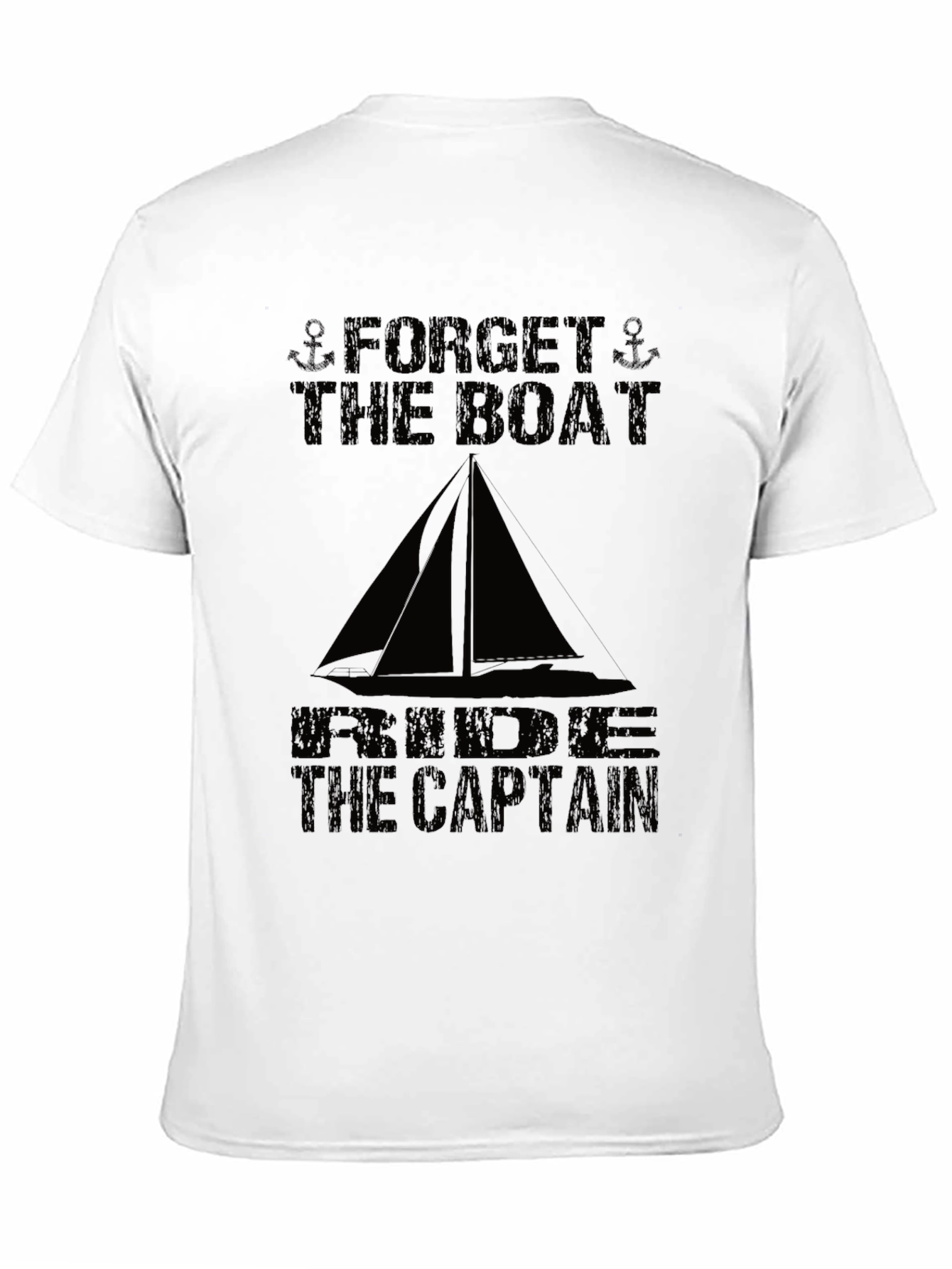 Forget the Boat T-Shirt - Captain Nautical Tee