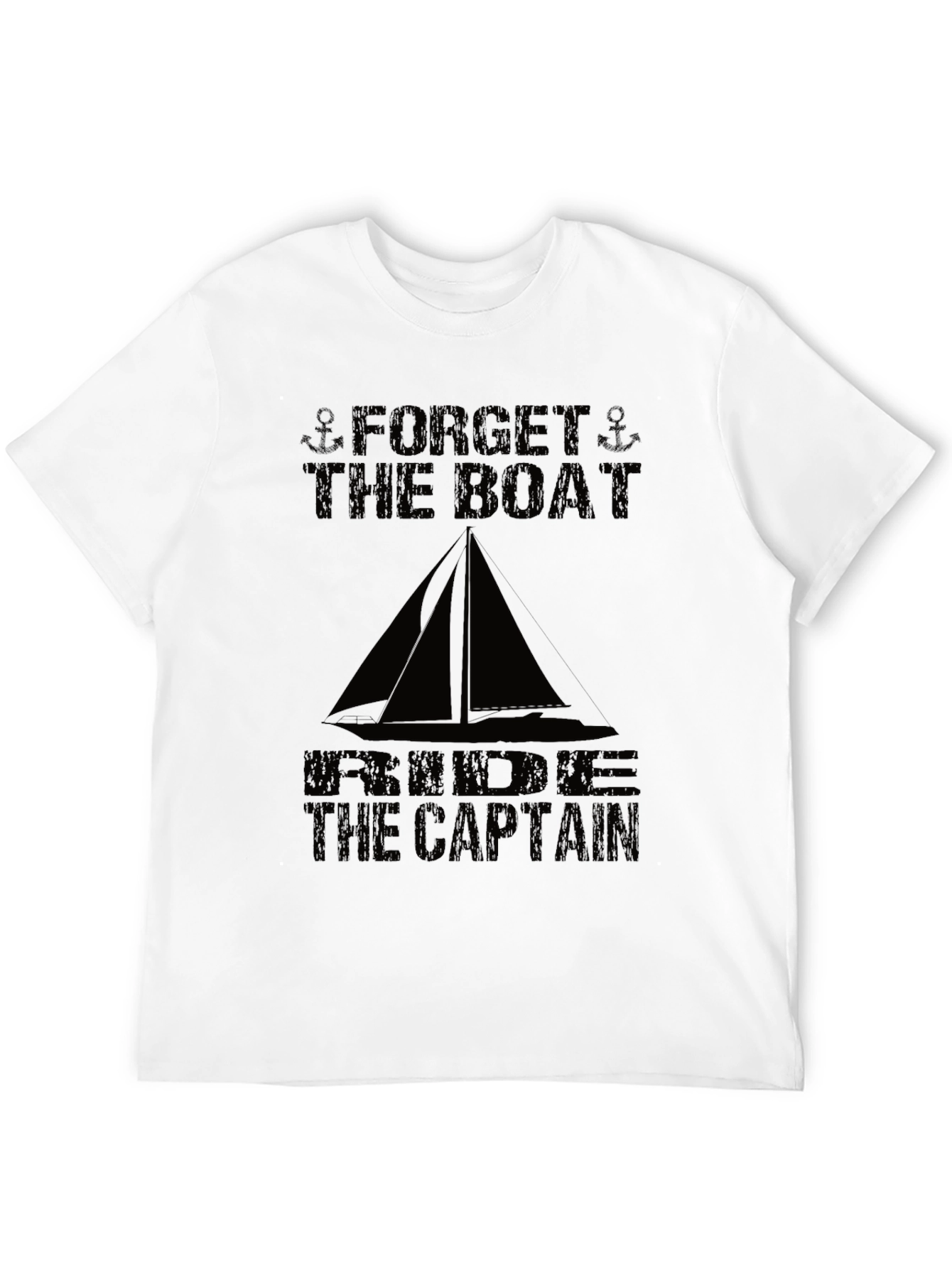 Forget the Boat T-Shirt - Captain Nautical Tee